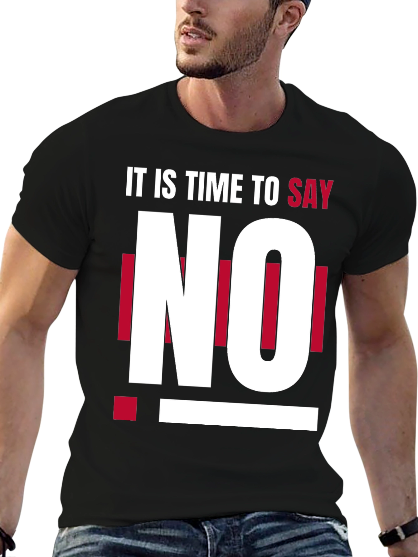 Its Time to Say No - Graphic T-Shirt