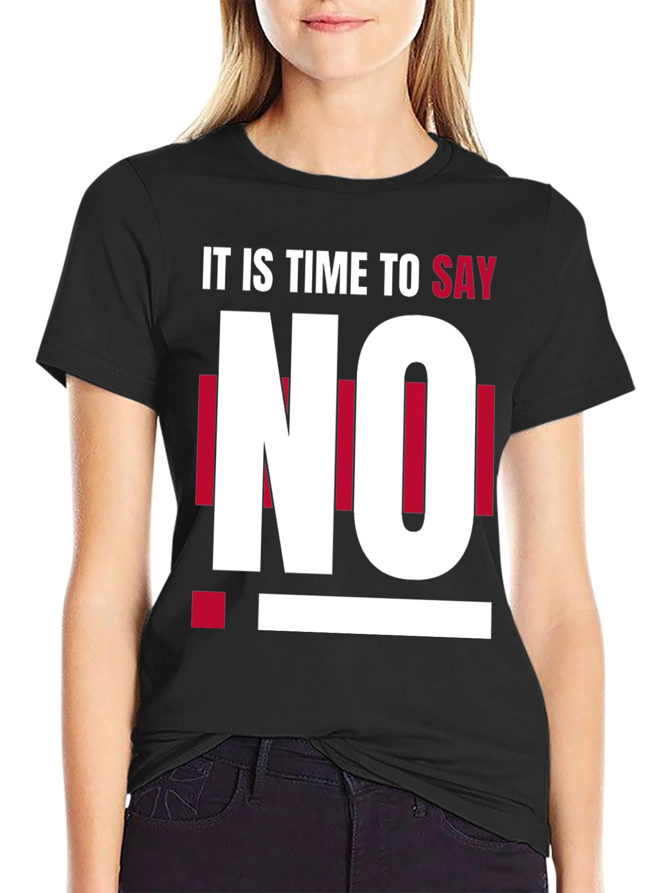 Its Time to Say No - Graphic T-Shirt