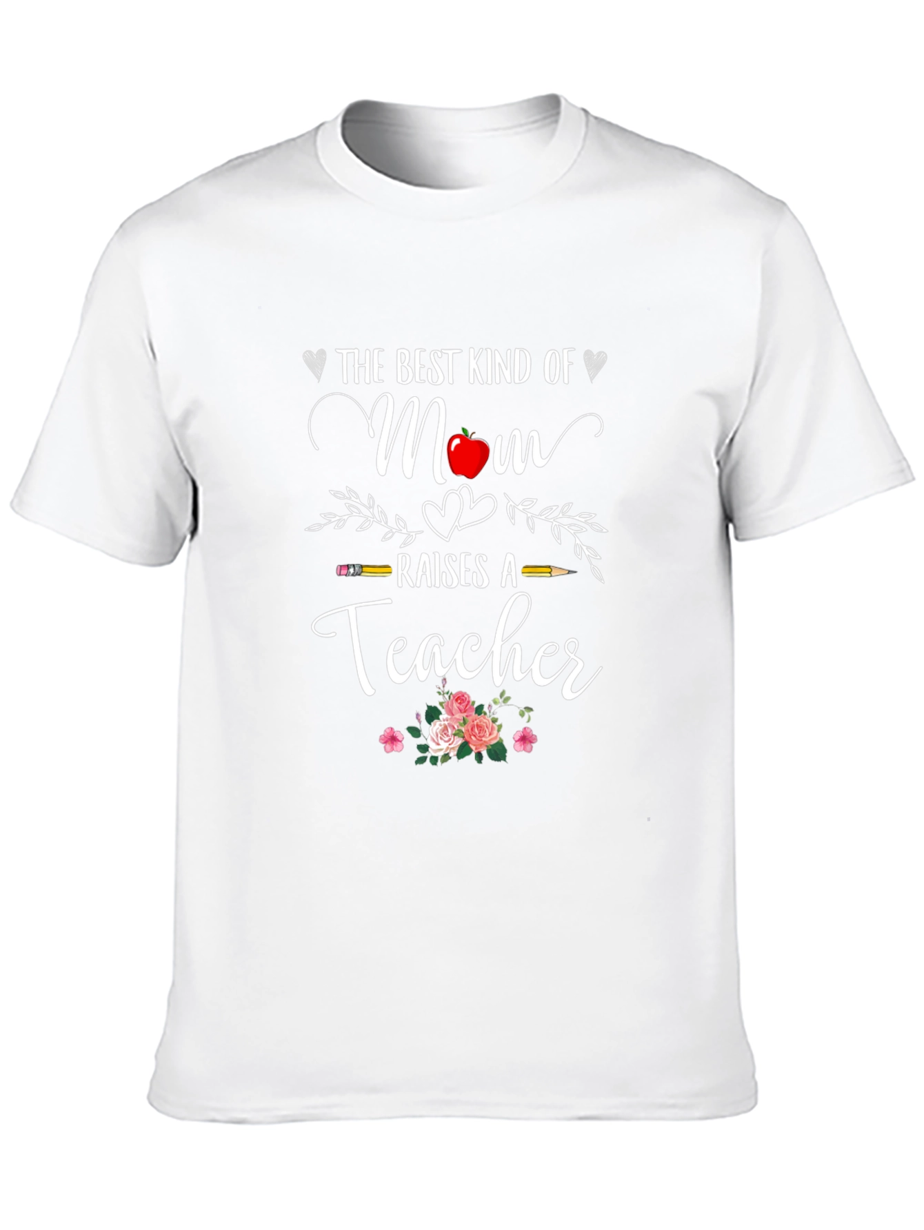 Best Mom Raises A Teacher T-Shirt