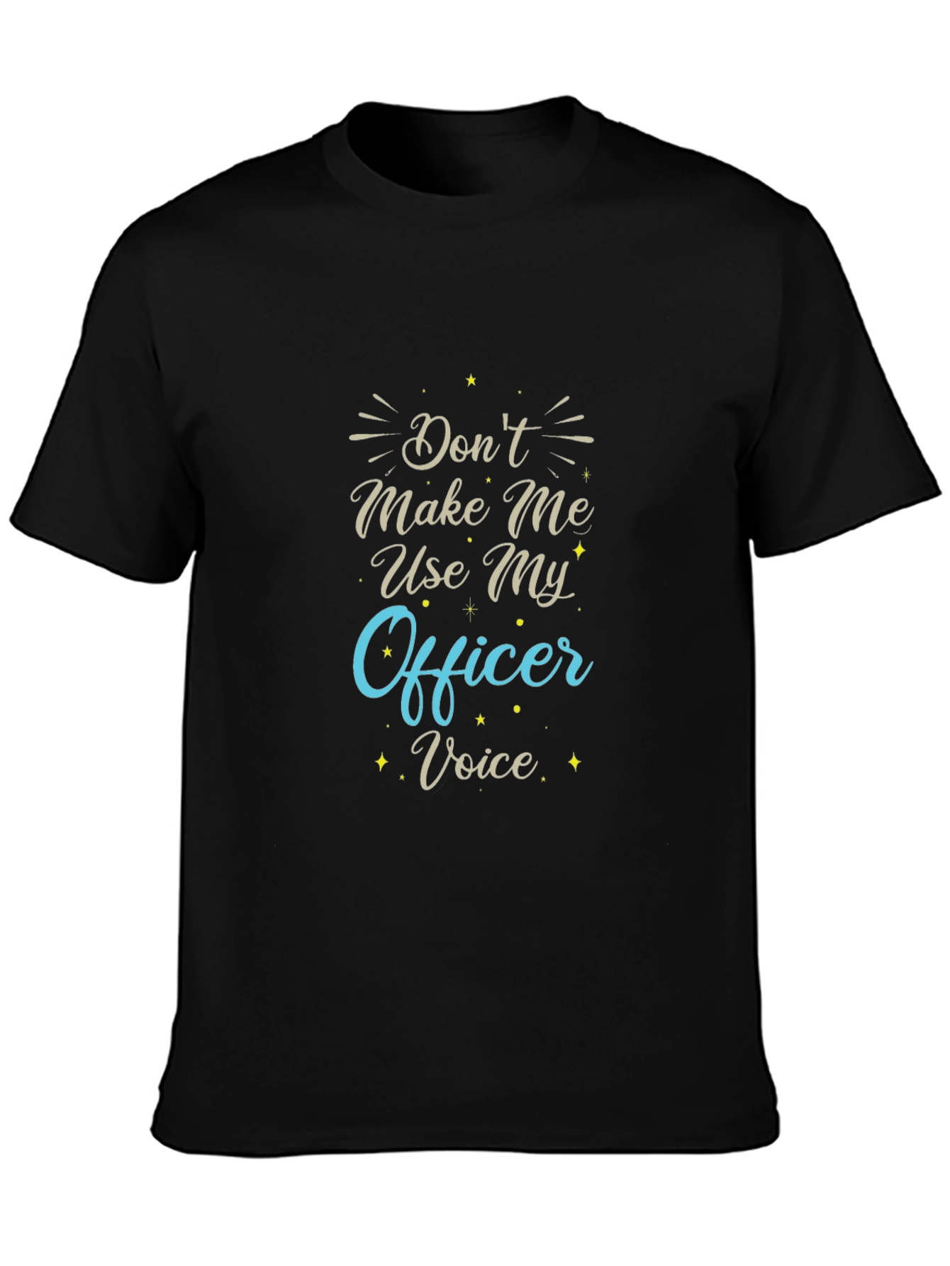 Funny Officer Voice T-Shirt - Police Gift