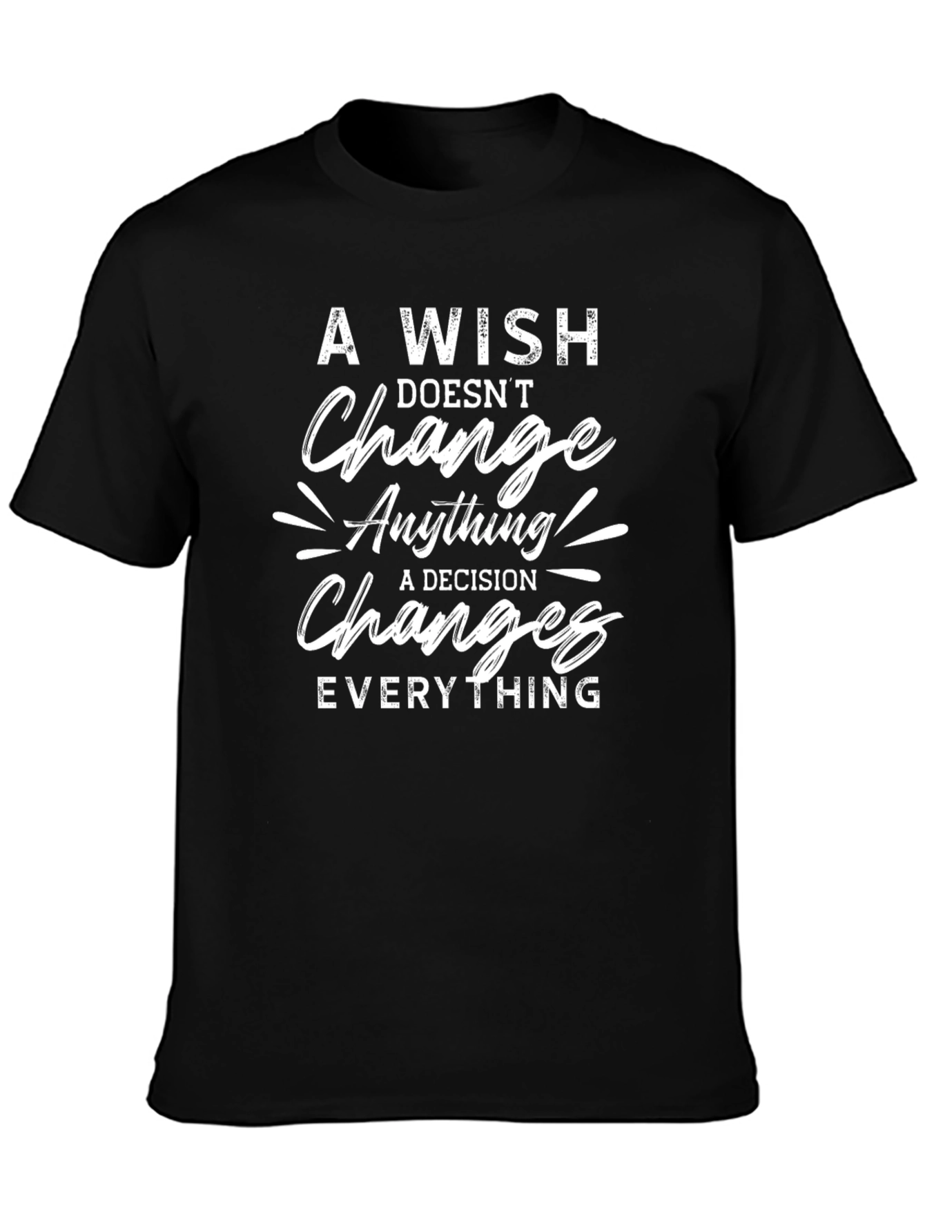 A Wish Doesnt Change T-Shirt