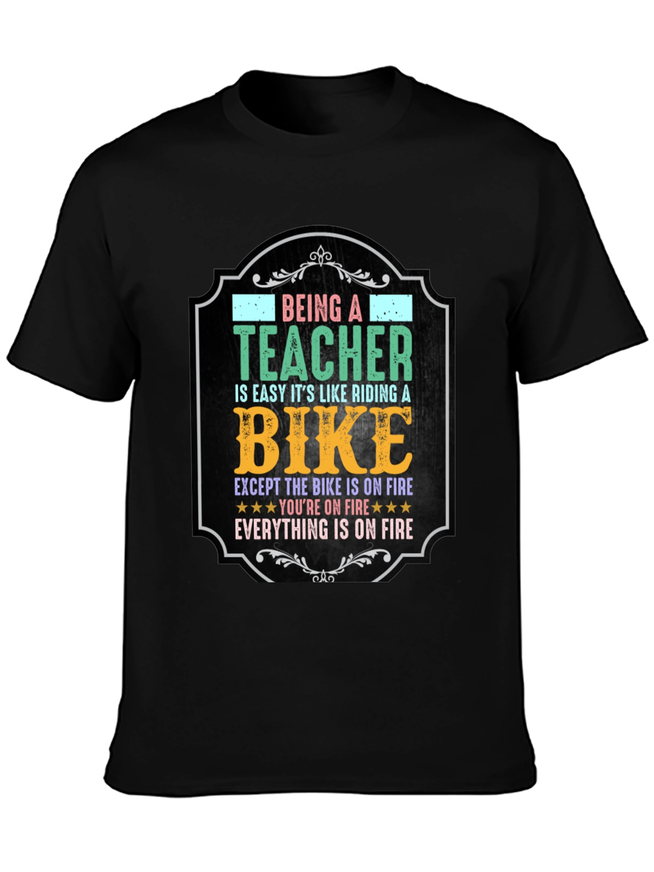 Funny Teacher T-Shirt: Riding a Bike on Fire
