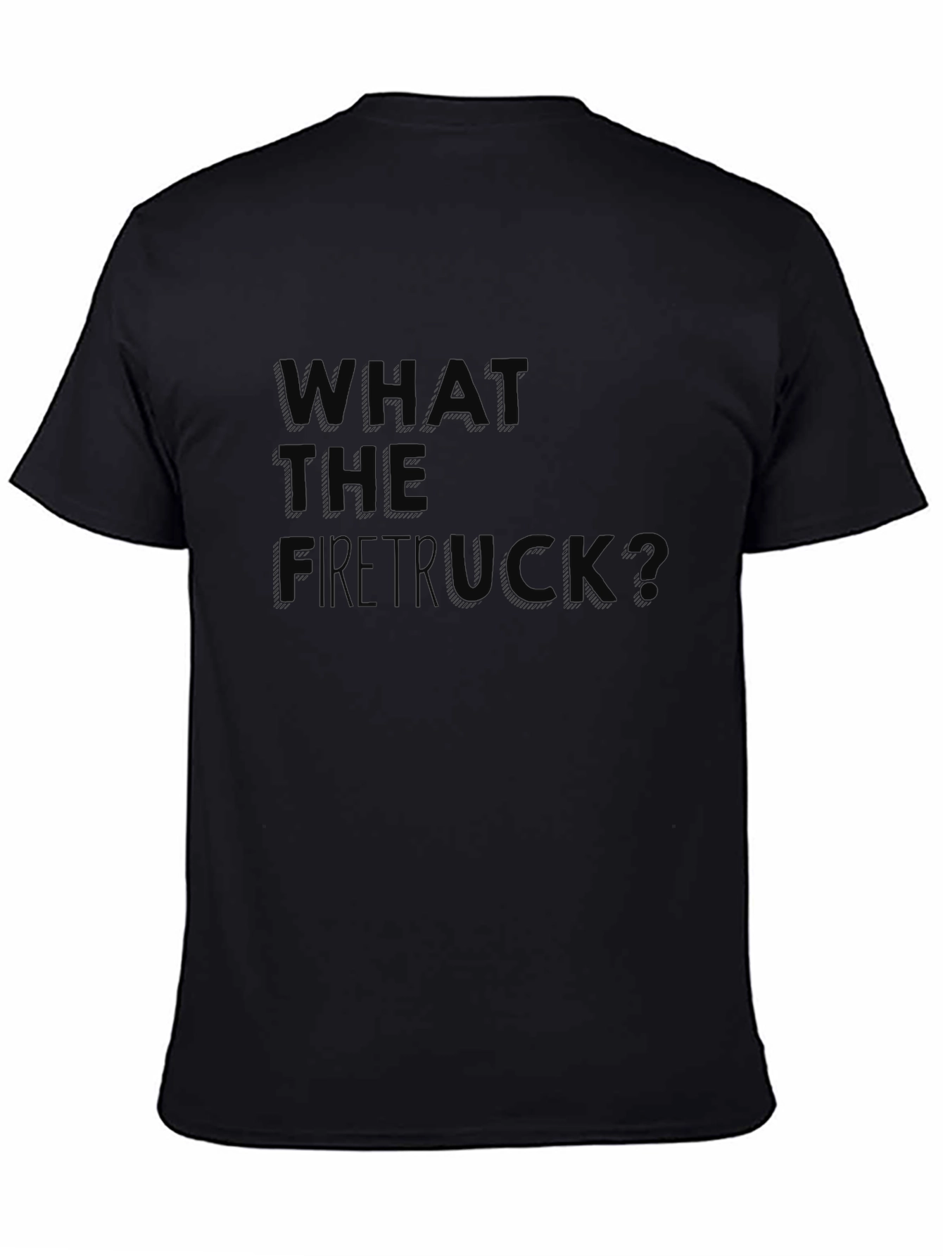 What The Firetruck? Funny Graphic Tee