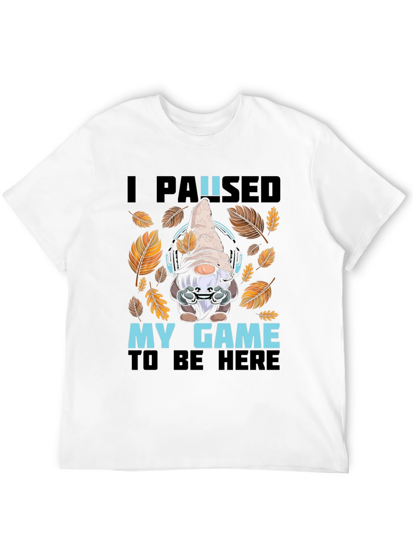 Gamer Gnome T-Shirt - I Paused My Game