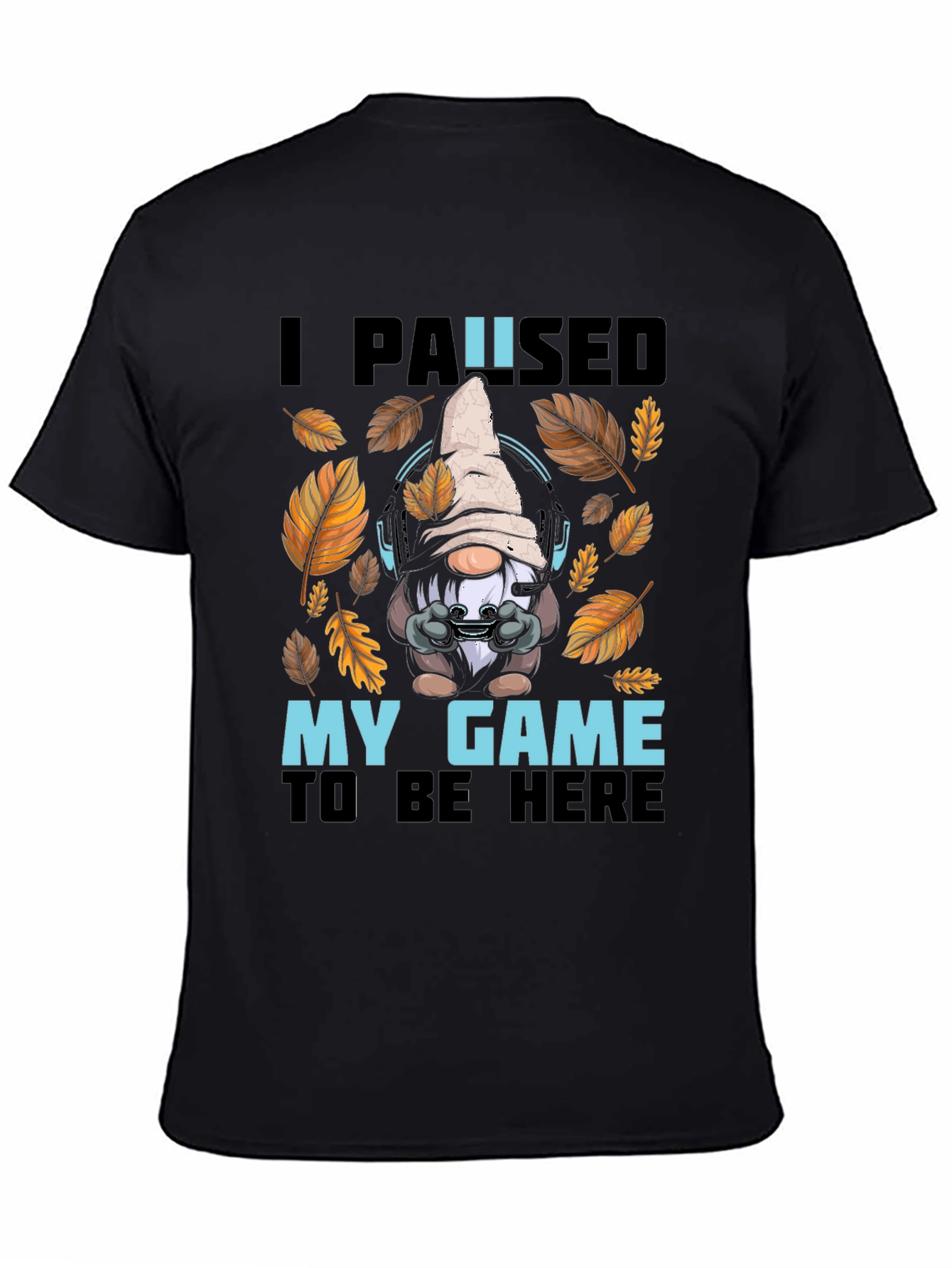 Gamer Gnome T-Shirt - I Paused My Game
