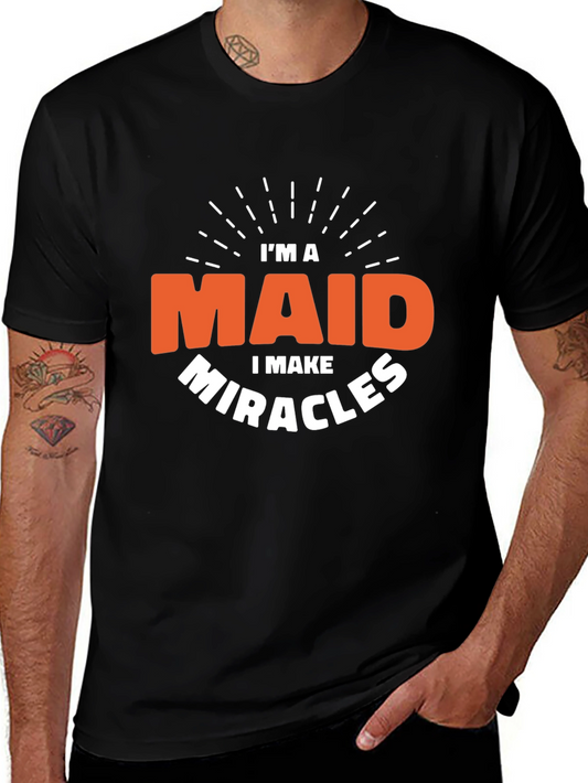 Im a Maid I Make Miracles Black T-Shirt