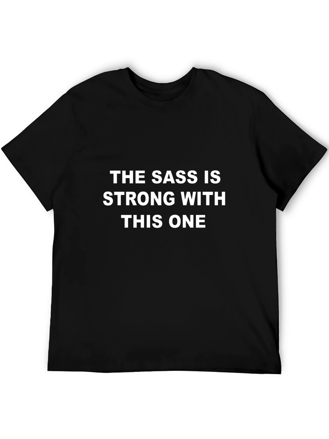 Sass is Strong T-Shirt - Funny Graphic Tee