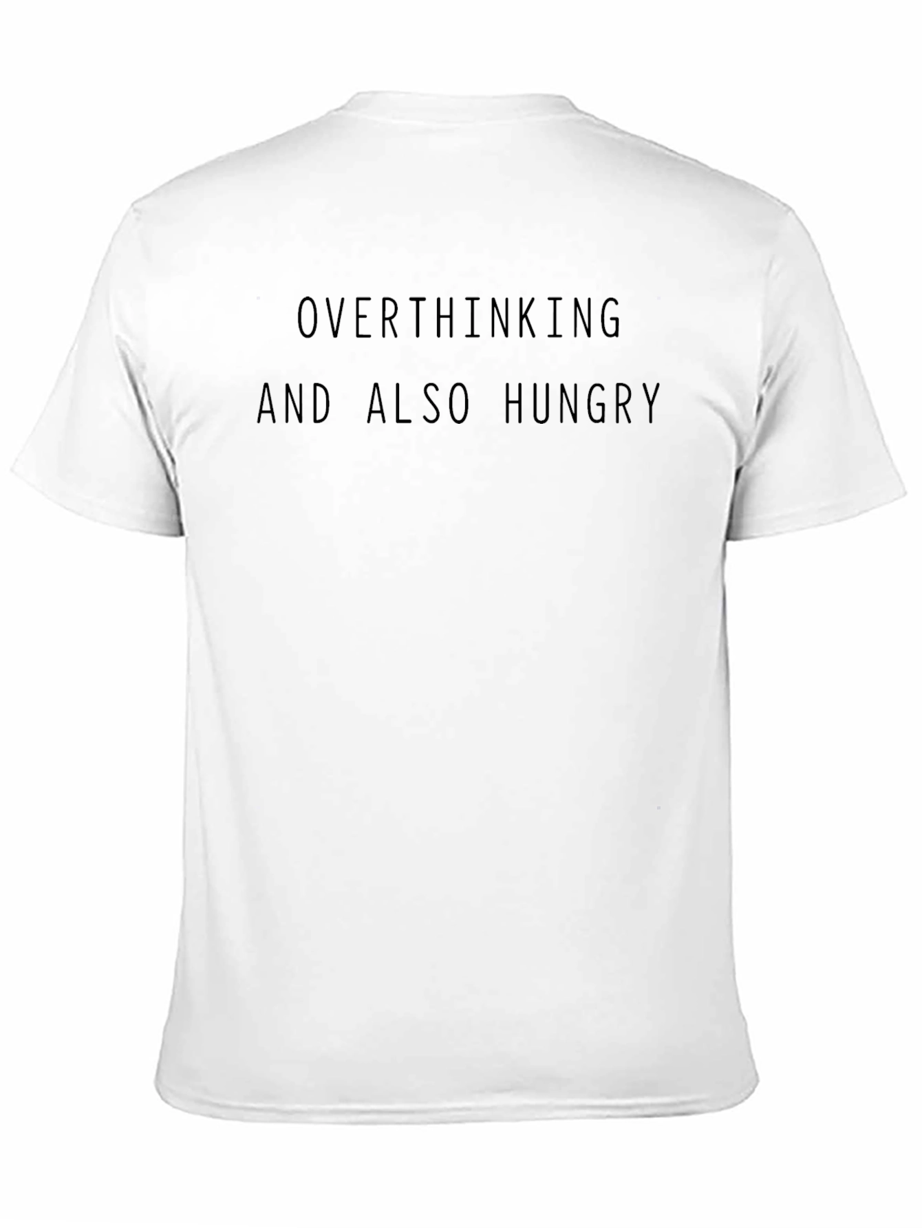 Overthinking & Hungry T-Shirt - Soft Cotton Tee