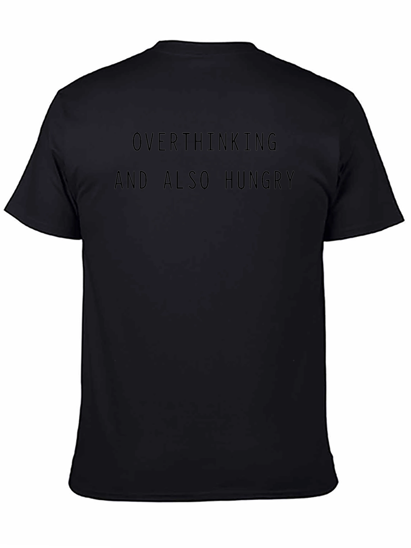 Overthinking & Hungry T-Shirt - Soft Cotton Tee