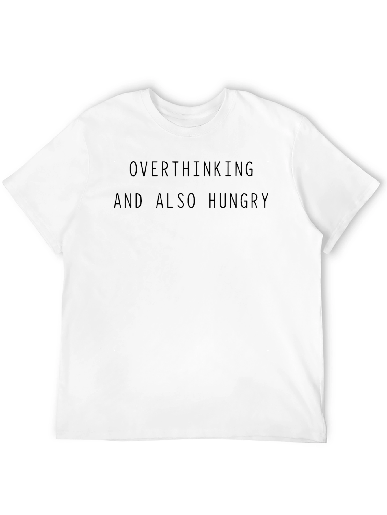 Overthinking & Hungry T-Shirt - Soft Cotton Tee