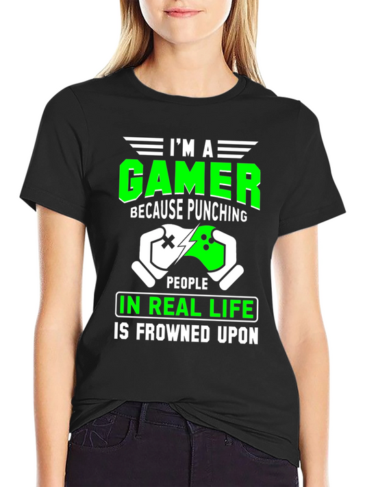 Gamer T-Shirt - Punching in Real Life is Frowned Upon