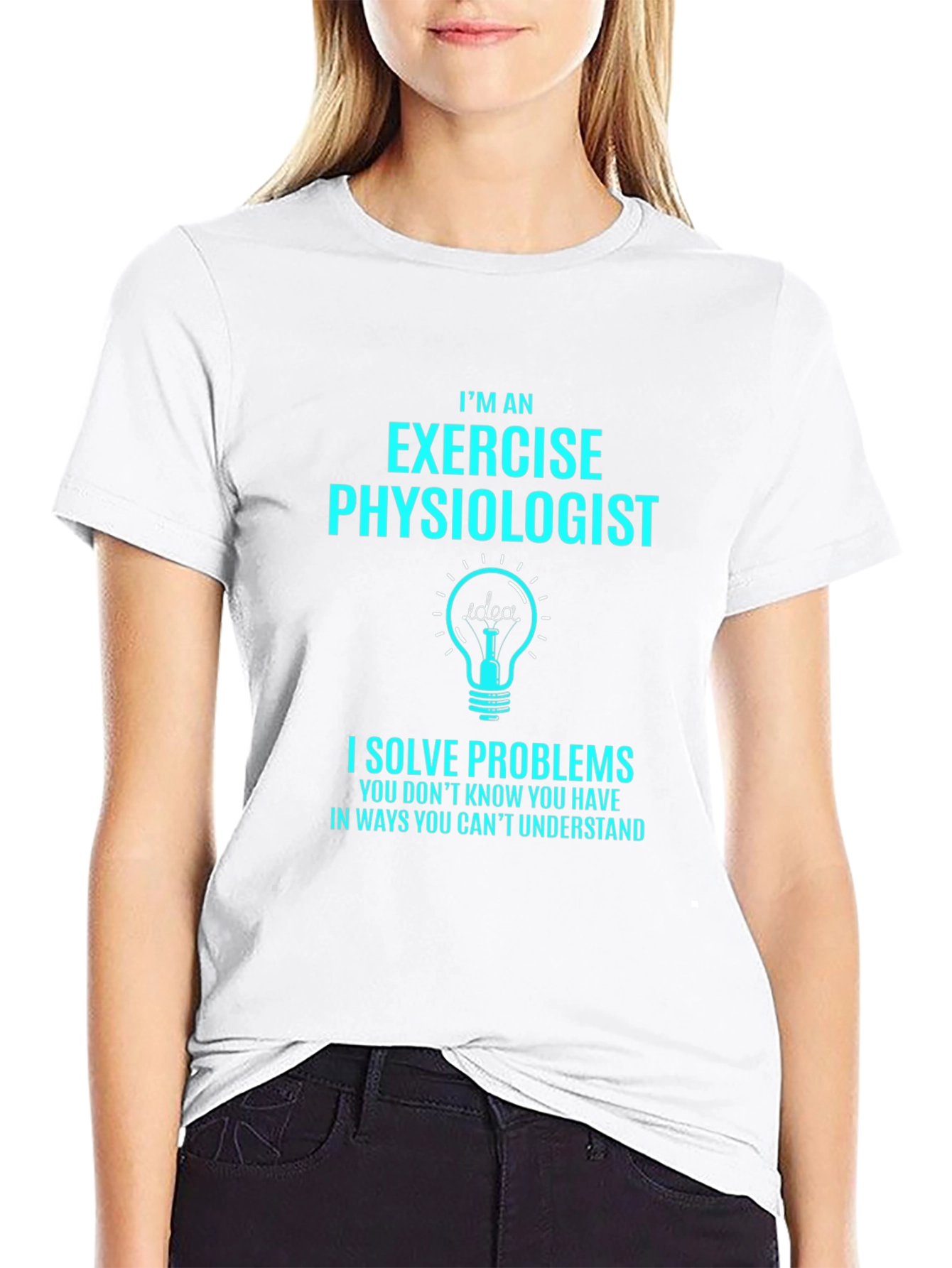 Exercise Physiologist T-Shirt - I Solve Problems