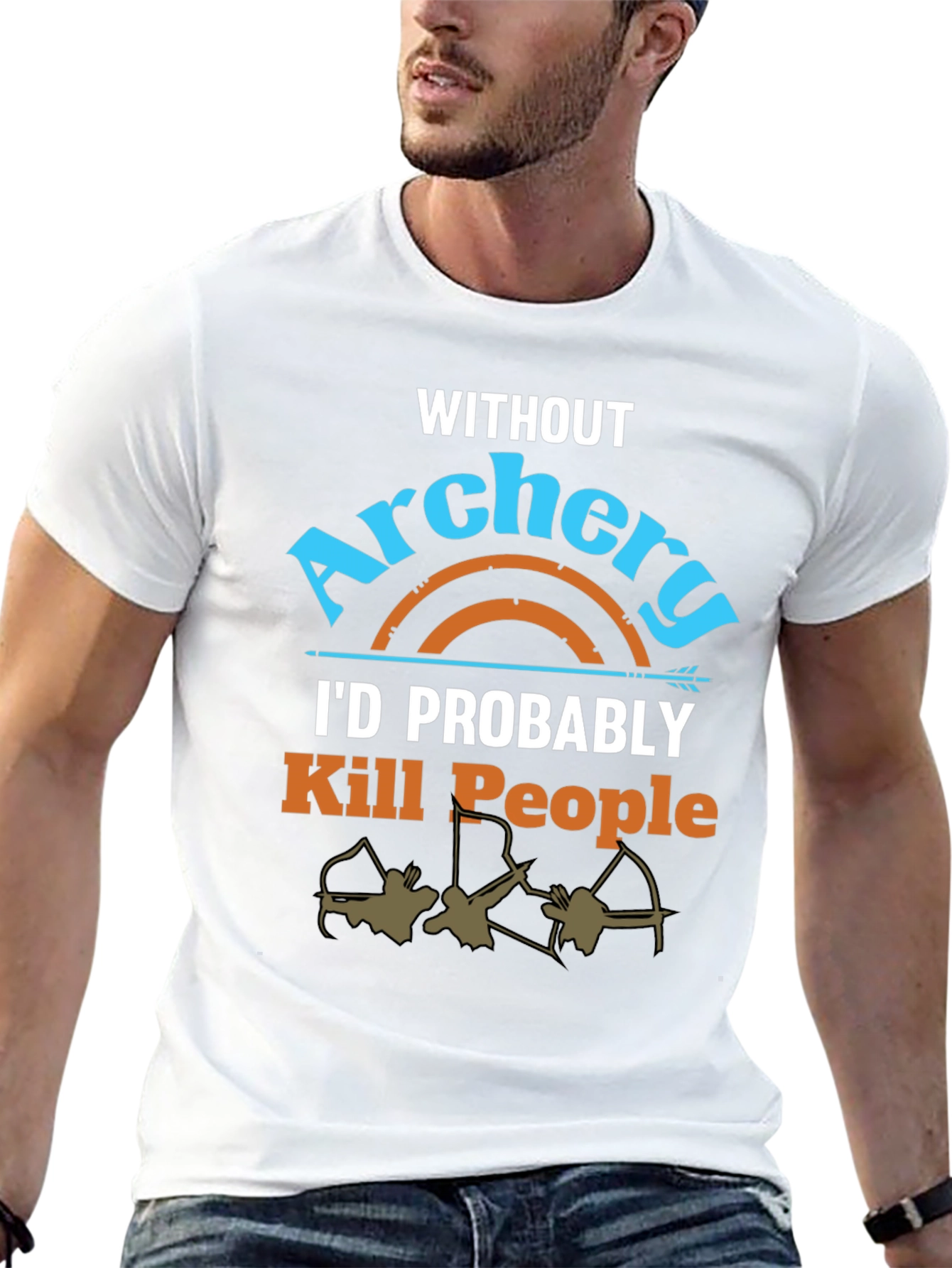 Archery T-Shirt: Id Probably Kill People
