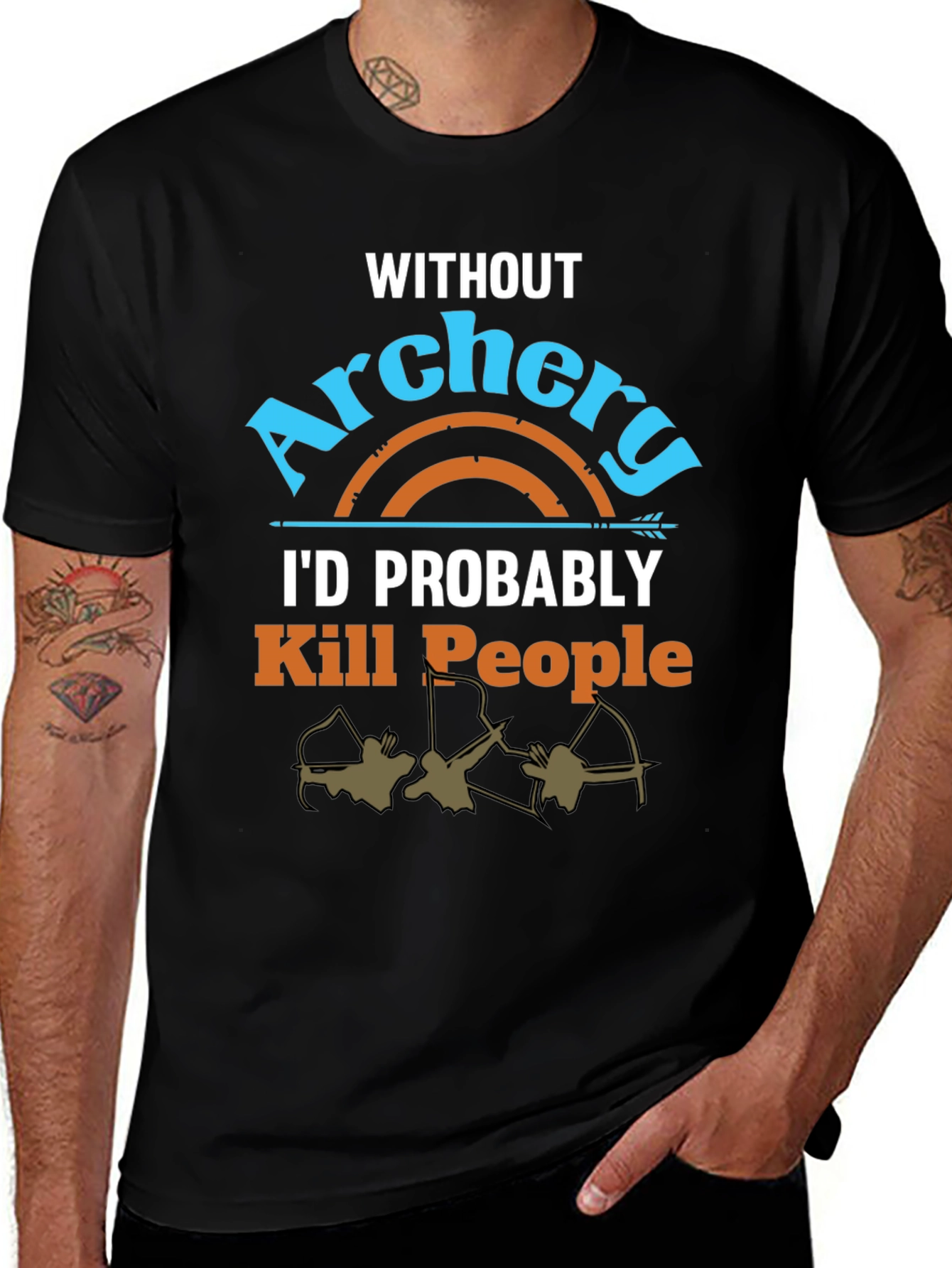 Archery T-Shirt: Id Probably Kill People