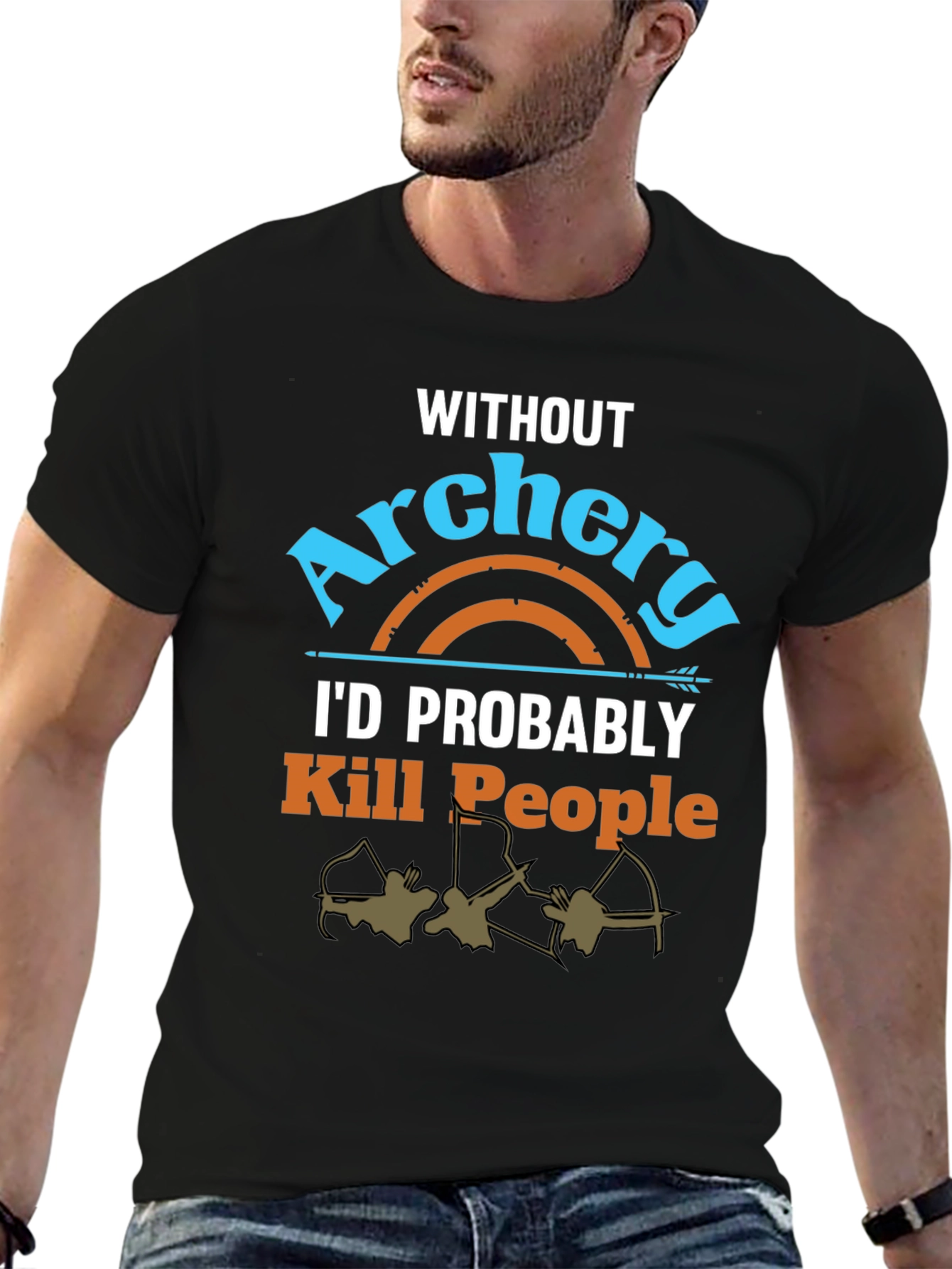 Archery T-Shirt: Id Probably Kill People