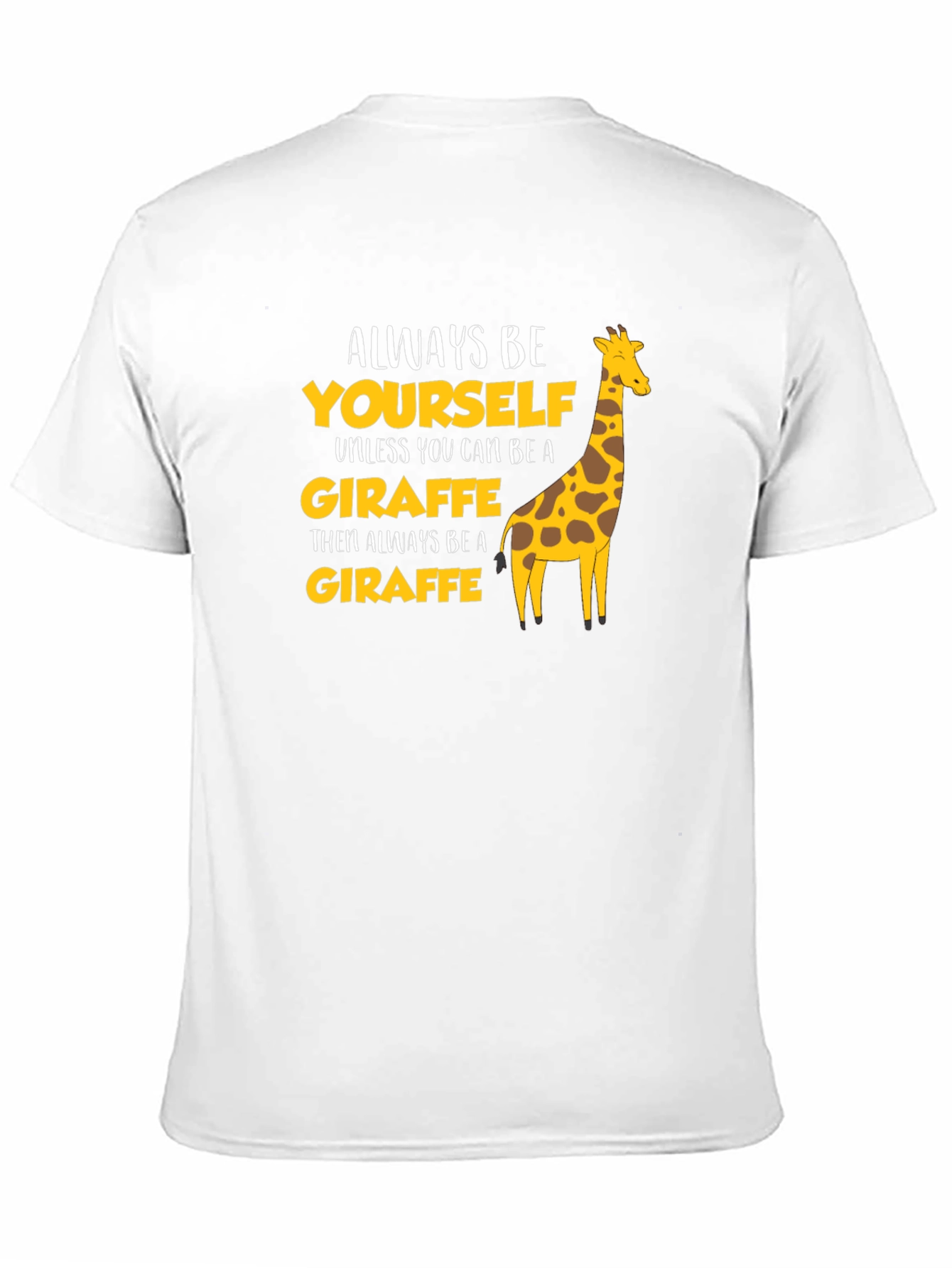 Be a Giraffe T-Shirt Funny Novelty Tee