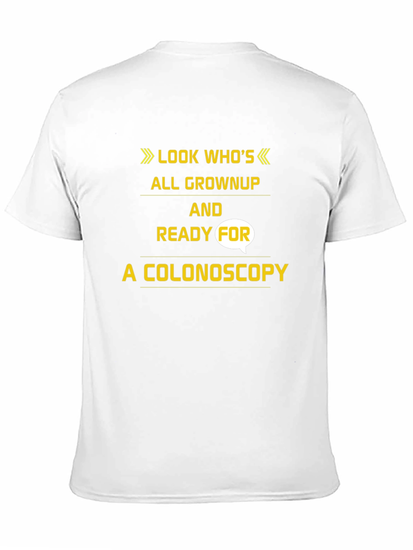 Funny Colonoscopy T-Shirt - Look Whos All Grown Up!