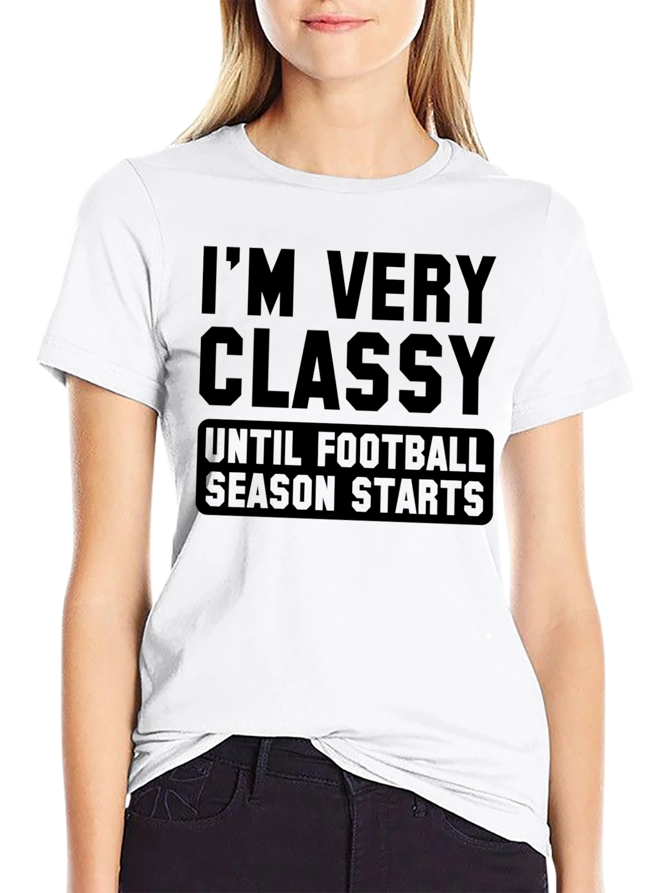 Funny Football Season T-Shirt - Im Very Classy
