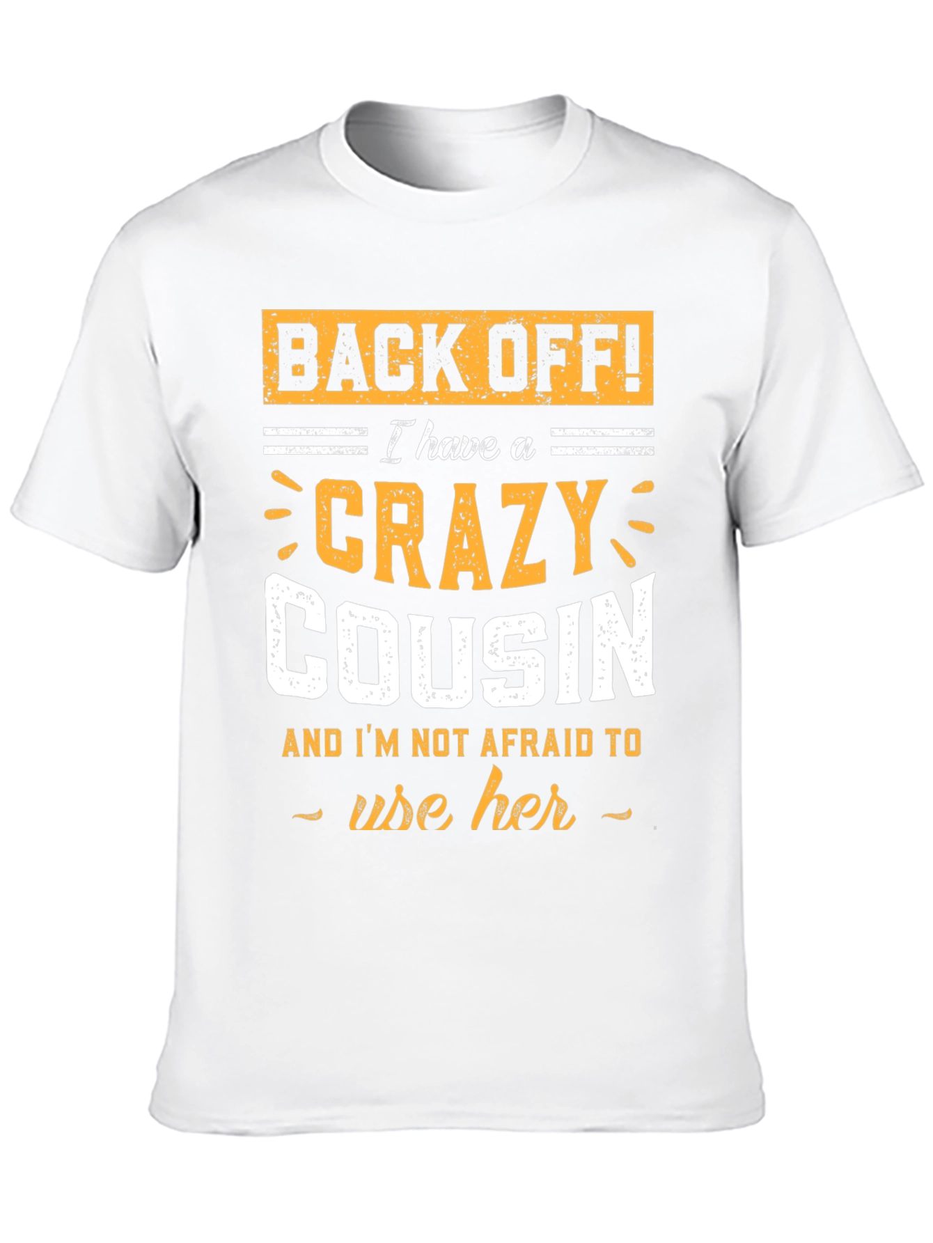 Crazy Cousin T-Shirt - Funny Graphic Tee