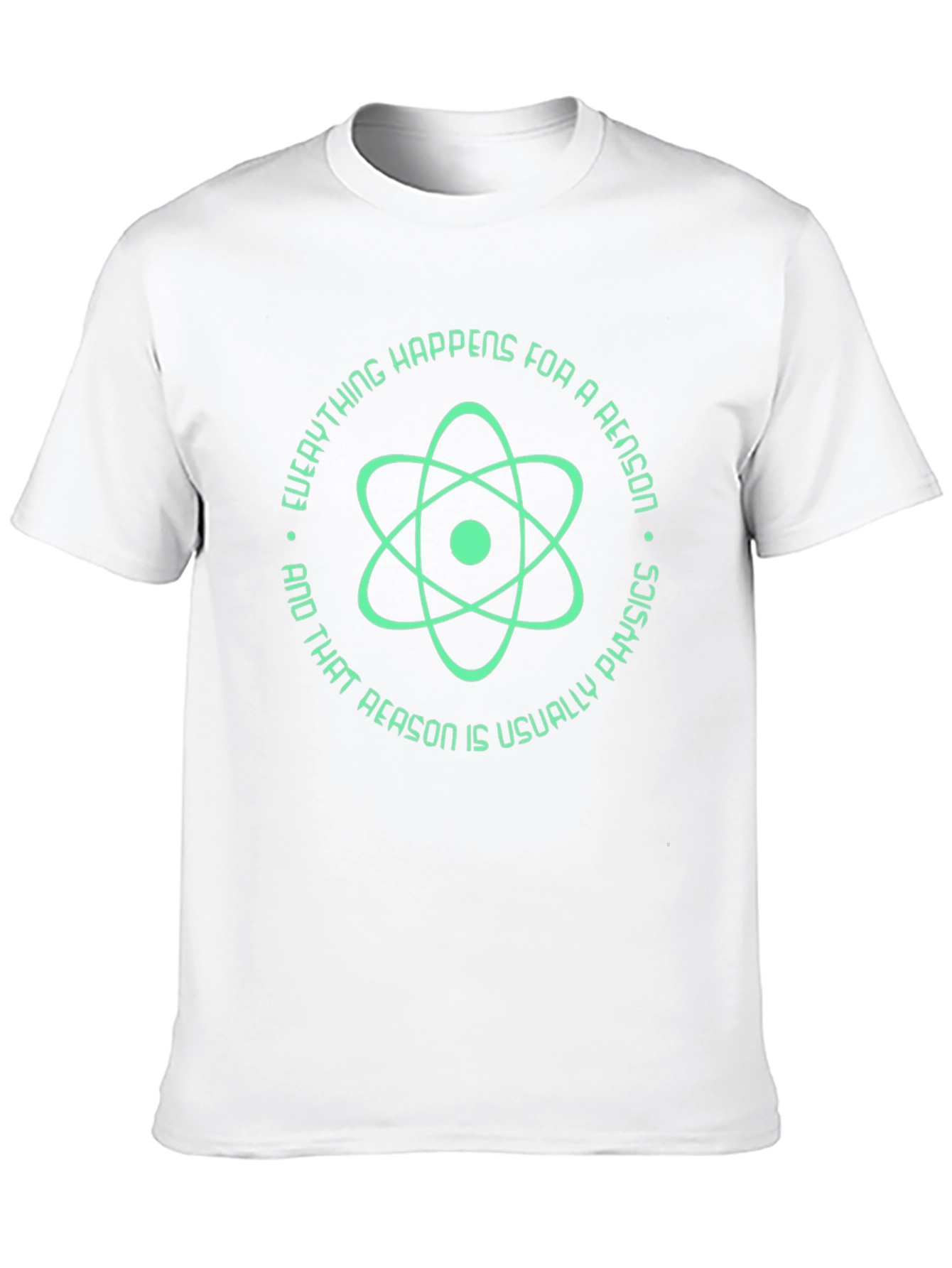 Physics Reason T-Shirt - Everything Happens Tee