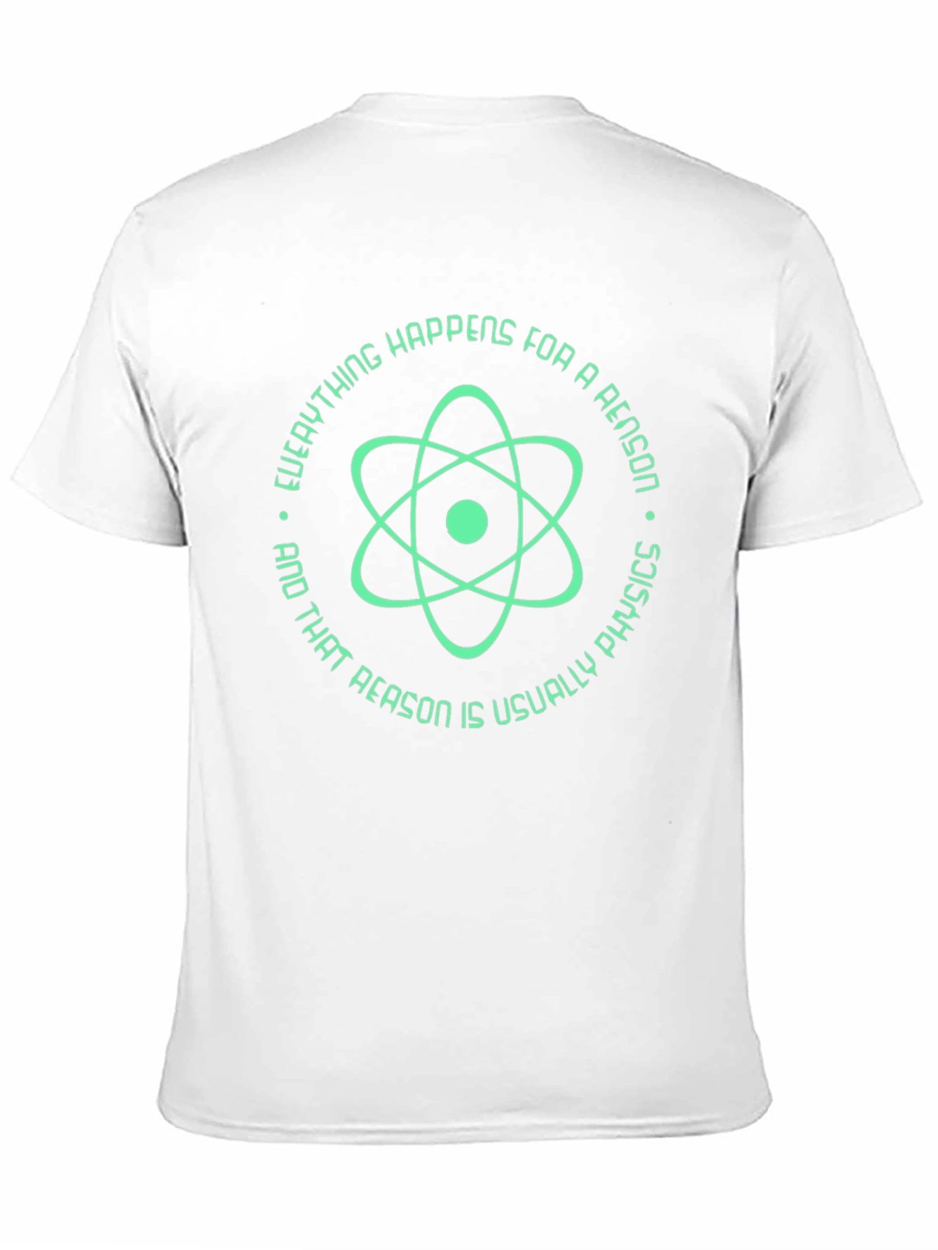 Physics Reason T-Shirt - Everything Happens Tee