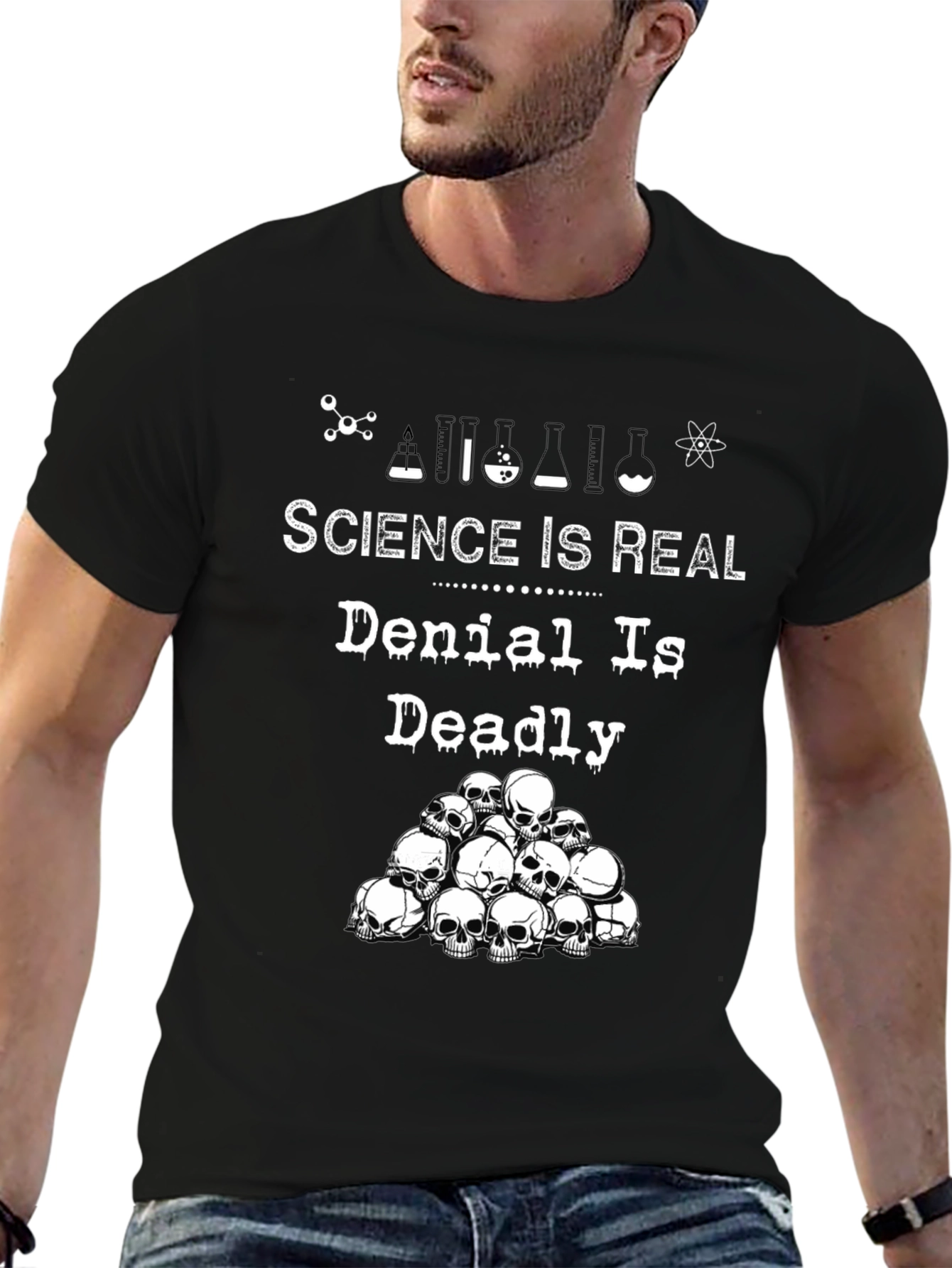 Science Is Real T-Shirt - Denial Is Deadly