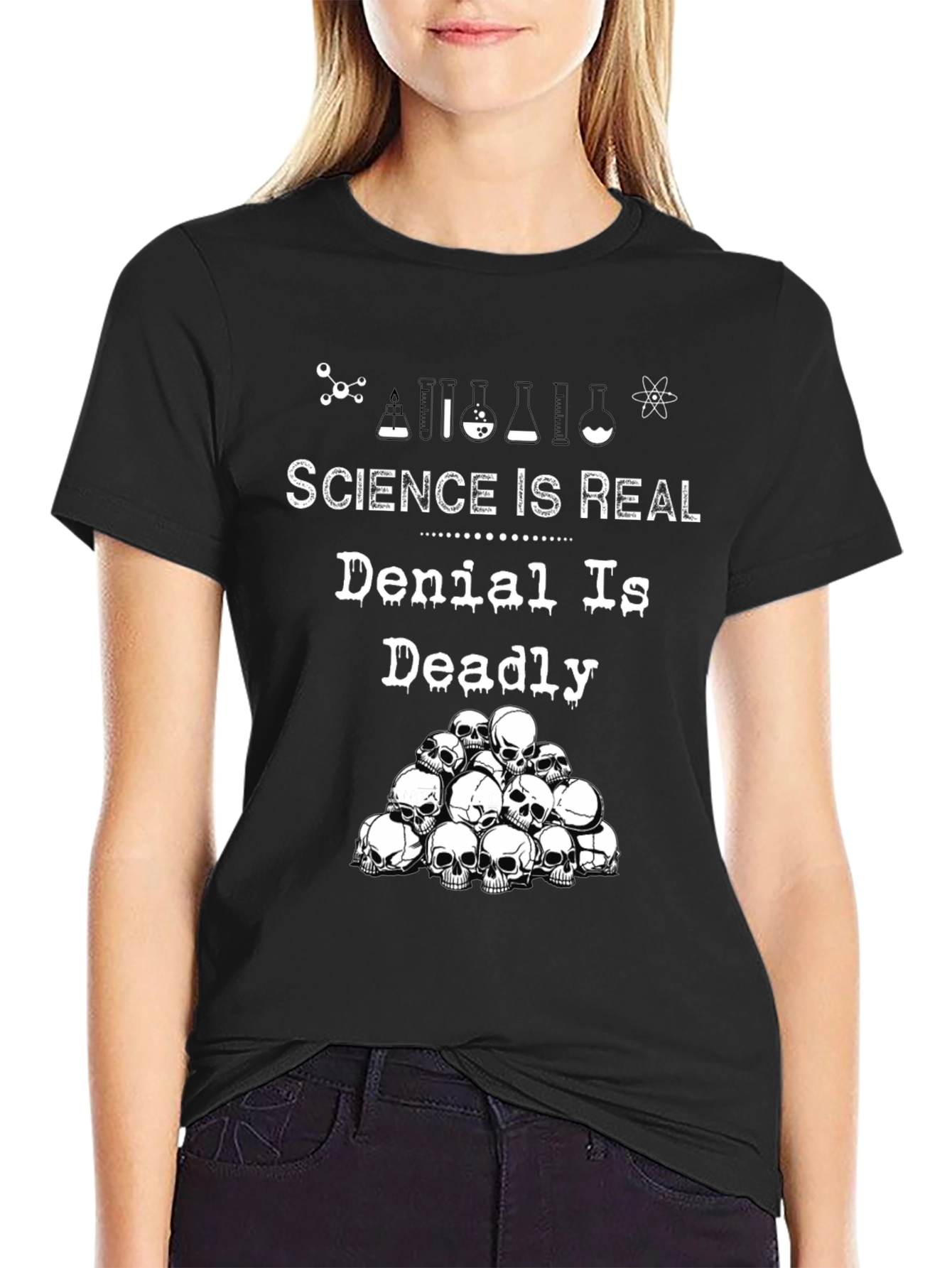 Science Is Real T-Shirt - Denial Is Deadly