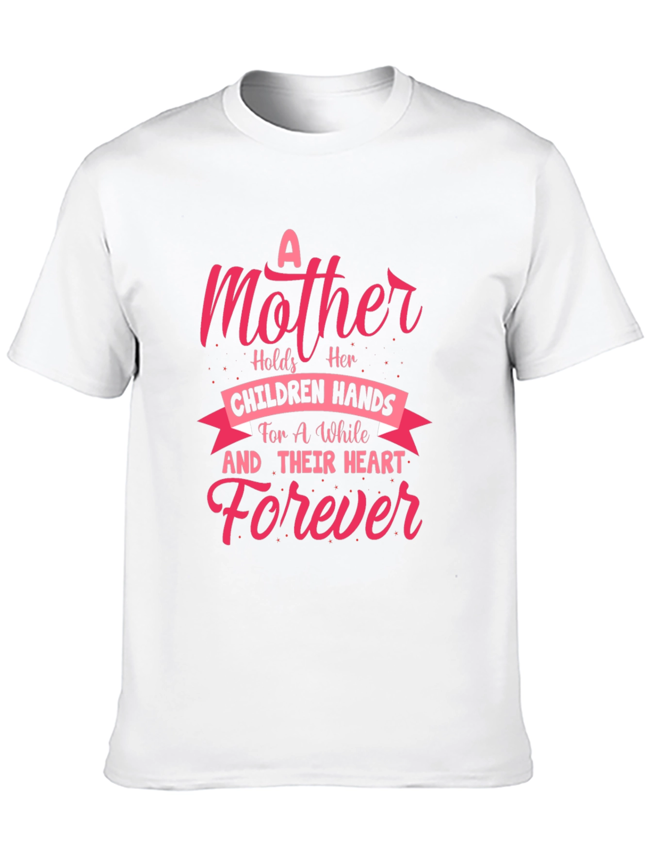 A Mother Holds Forever Graphic T-Shirt