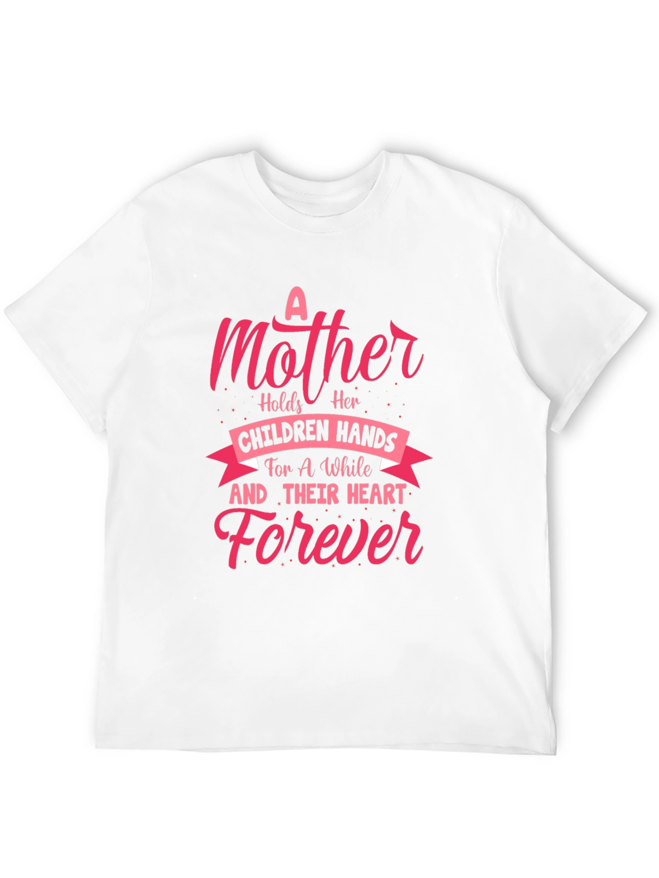 A Mother Holds Forever Graphic T-Shirt