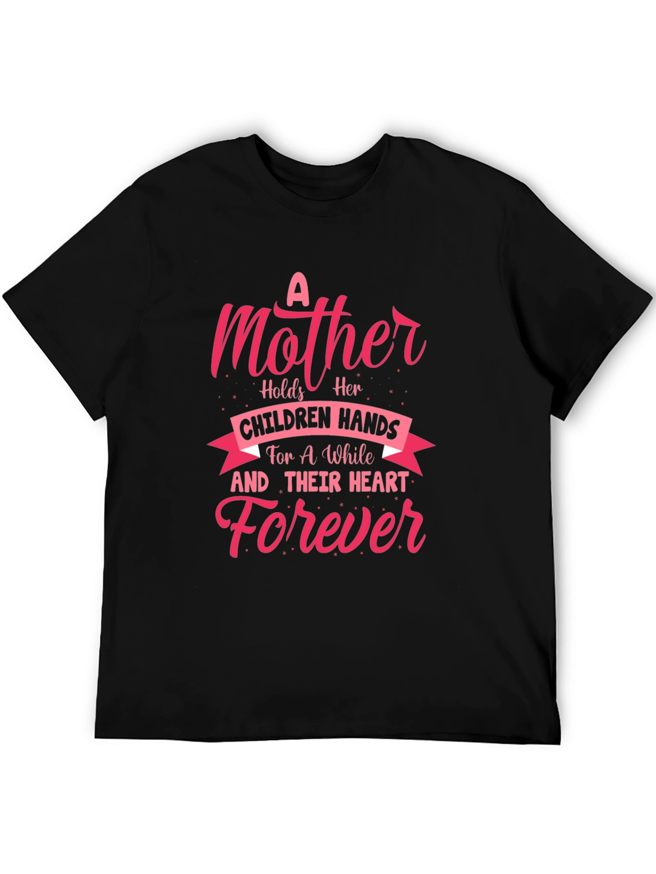 A Mother Holds Forever Graphic T-Shirt