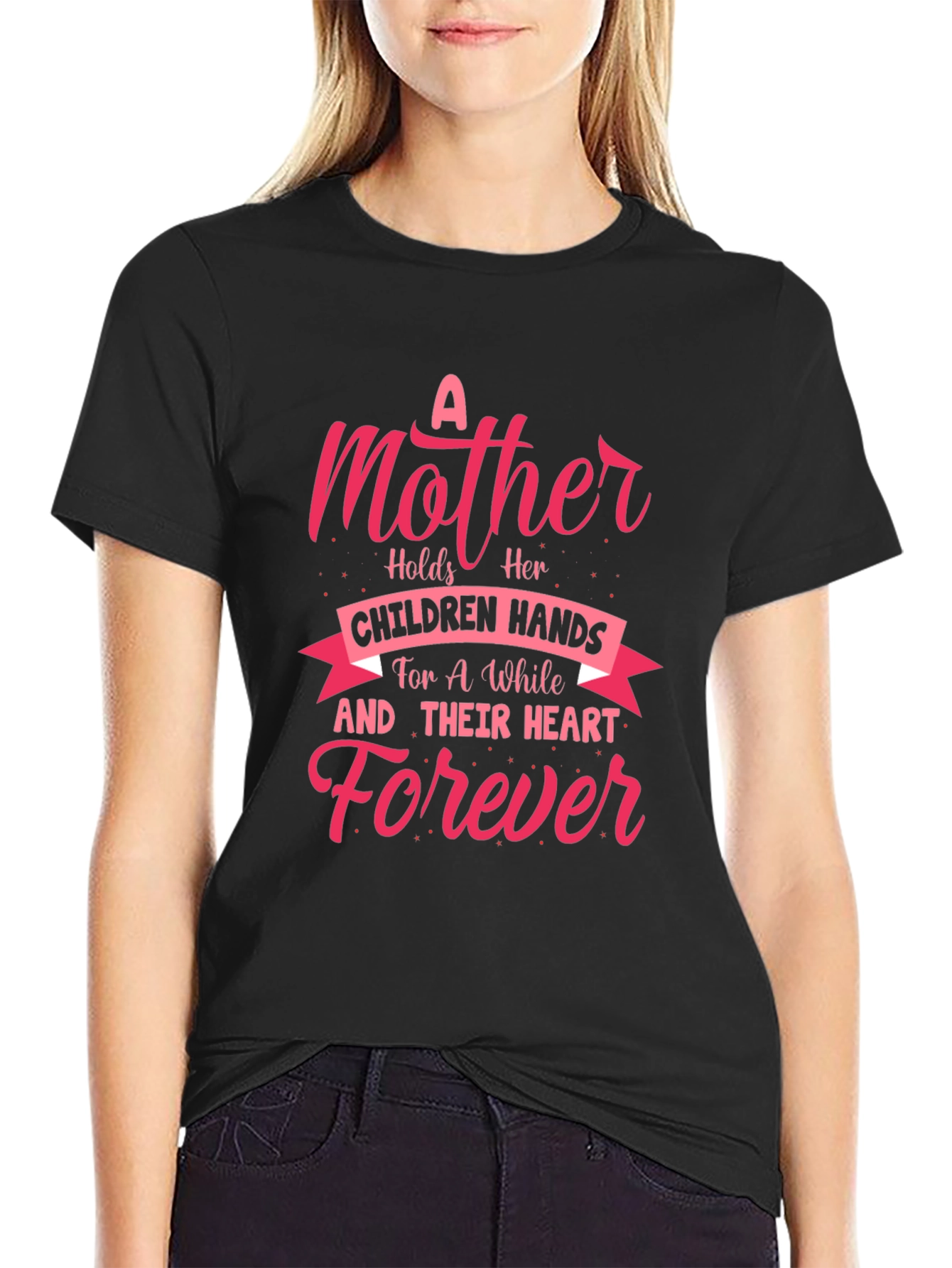 A Mother Holds Forever Graphic T-Shirt