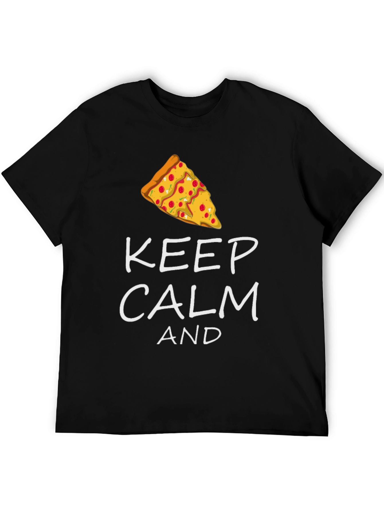 Keep Calm and Pizza T-Shirt - Funny Graphic Tee