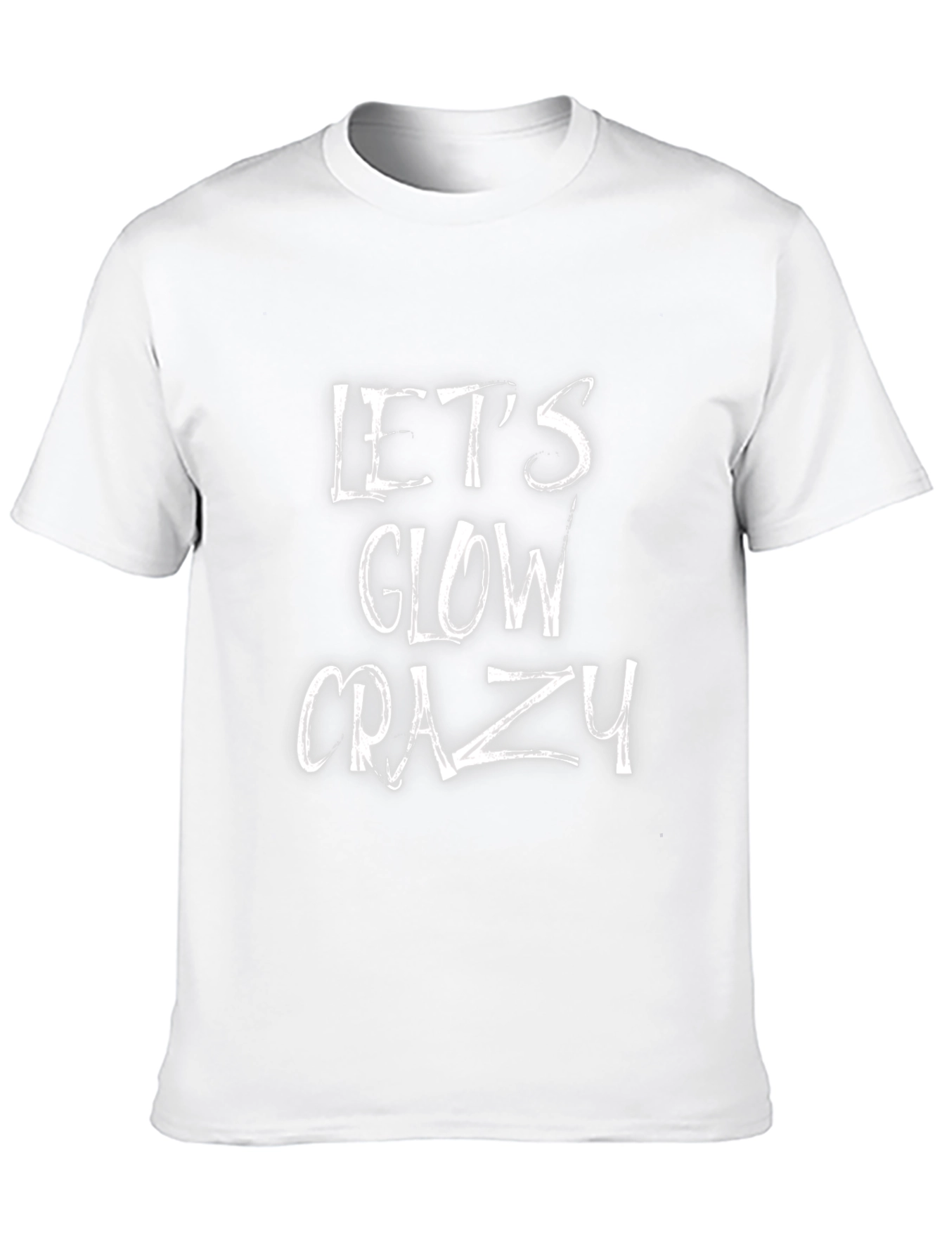 Lets Glow Crazy Graphic T-Shirt