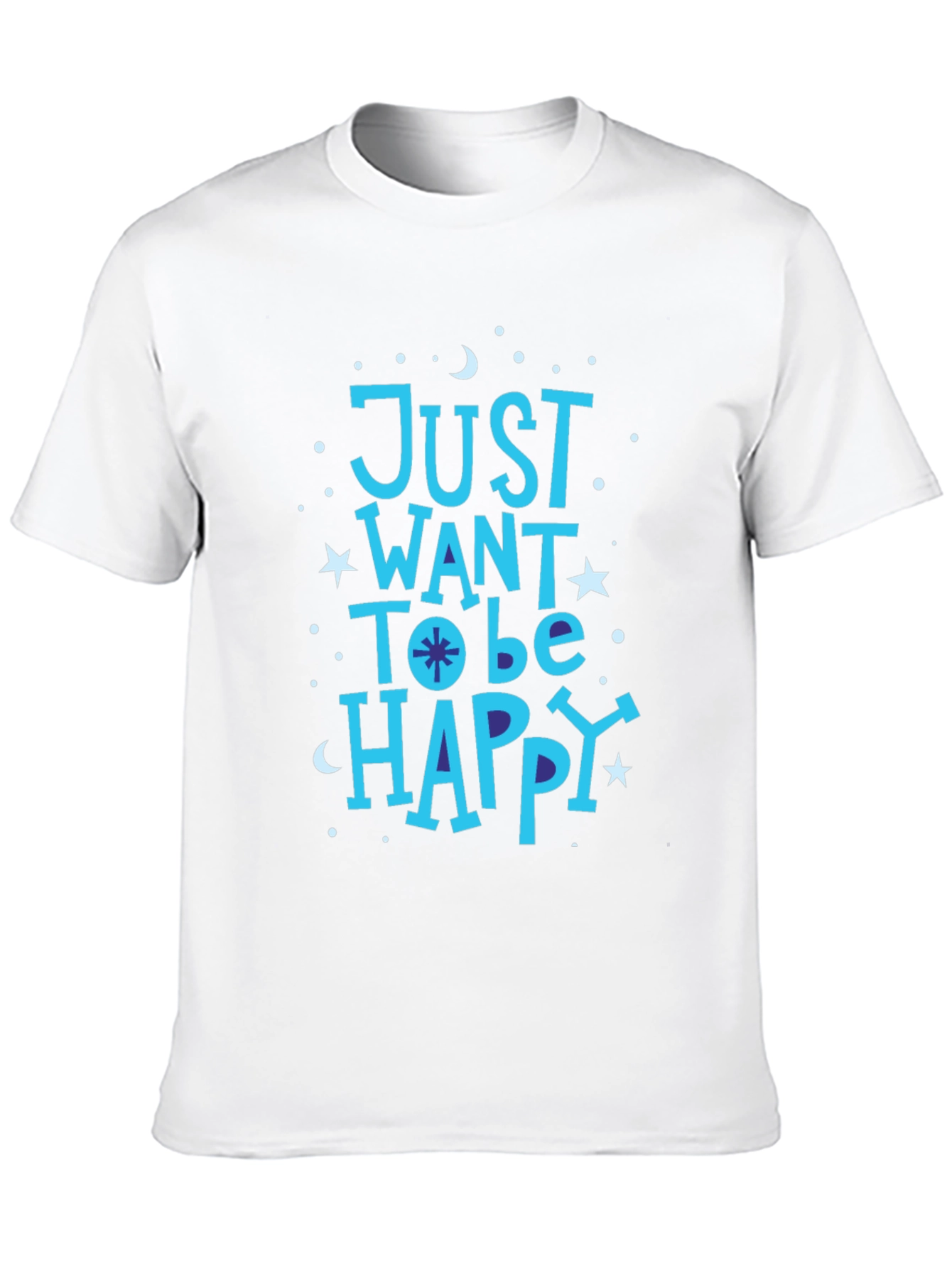 Just Want To Be Happy Graphic T-Shirt