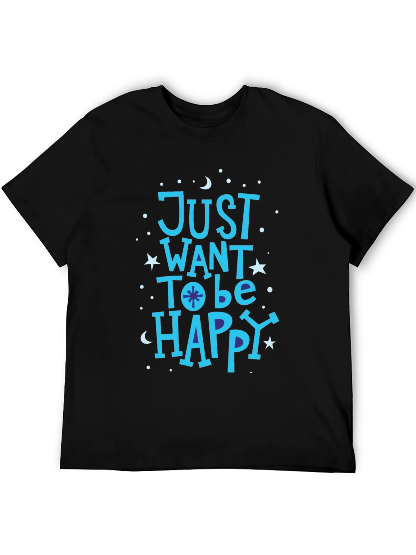 Just Want To Be Happy Graphic T-Shirt