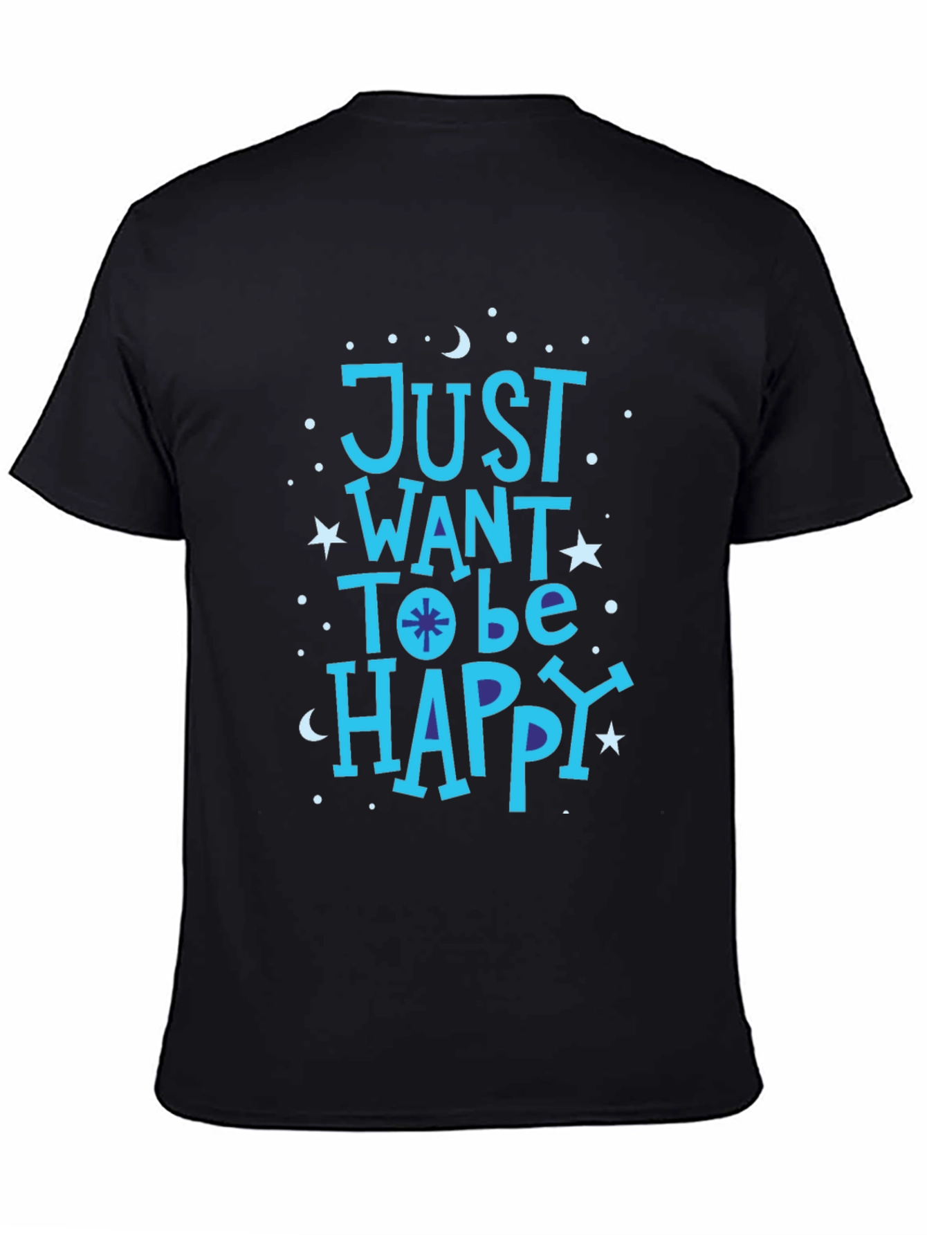 Just Want To Be Happy Graphic T-Shirt