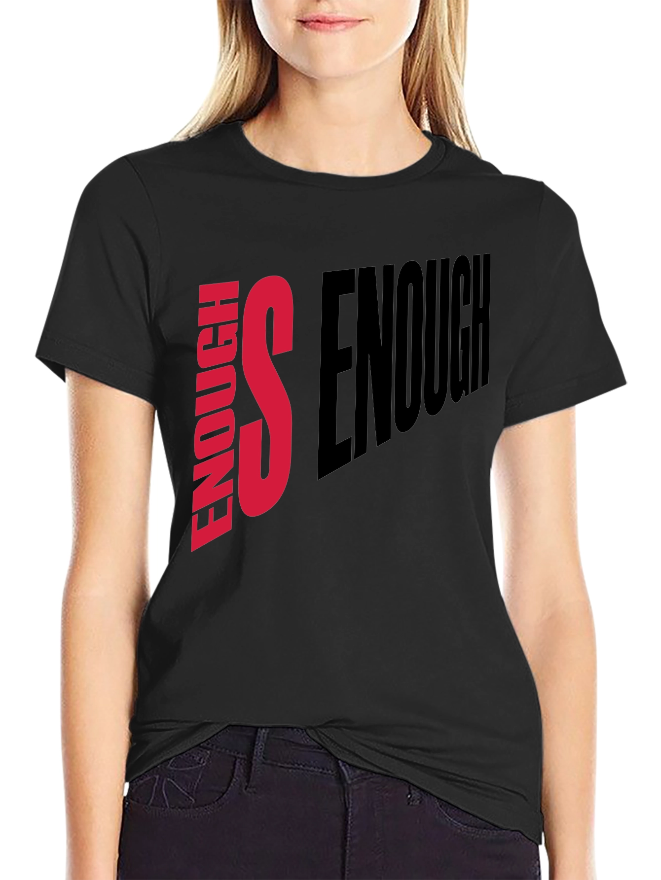 Enough is Enough Graphic Tee - Statement T-Shirt