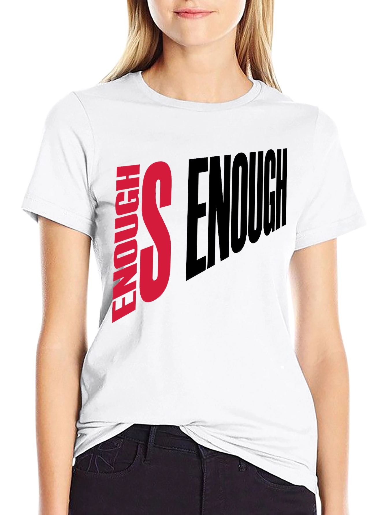 Enough is Enough Graphic Tee - Statement T-Shirt