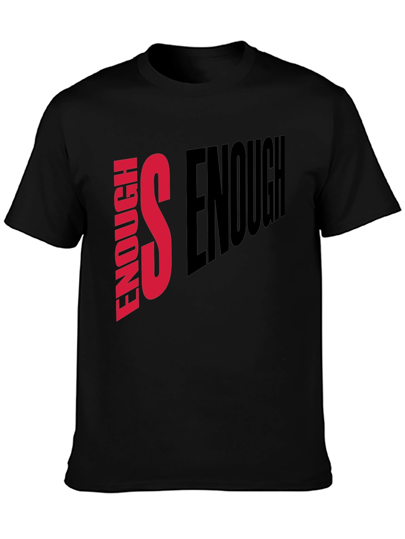Enough is Enough Graphic Tee - Statement T-Shirt