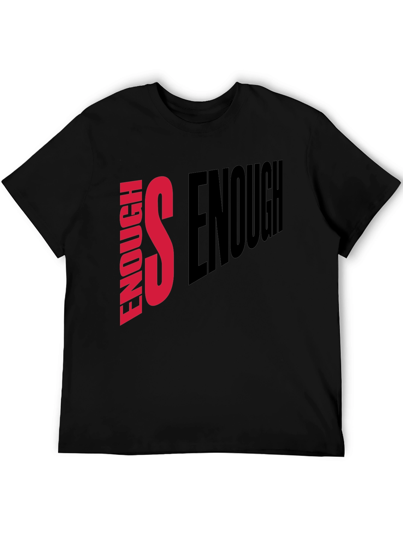 Enough is Enough Graphic Tee - Statement T-Shirt