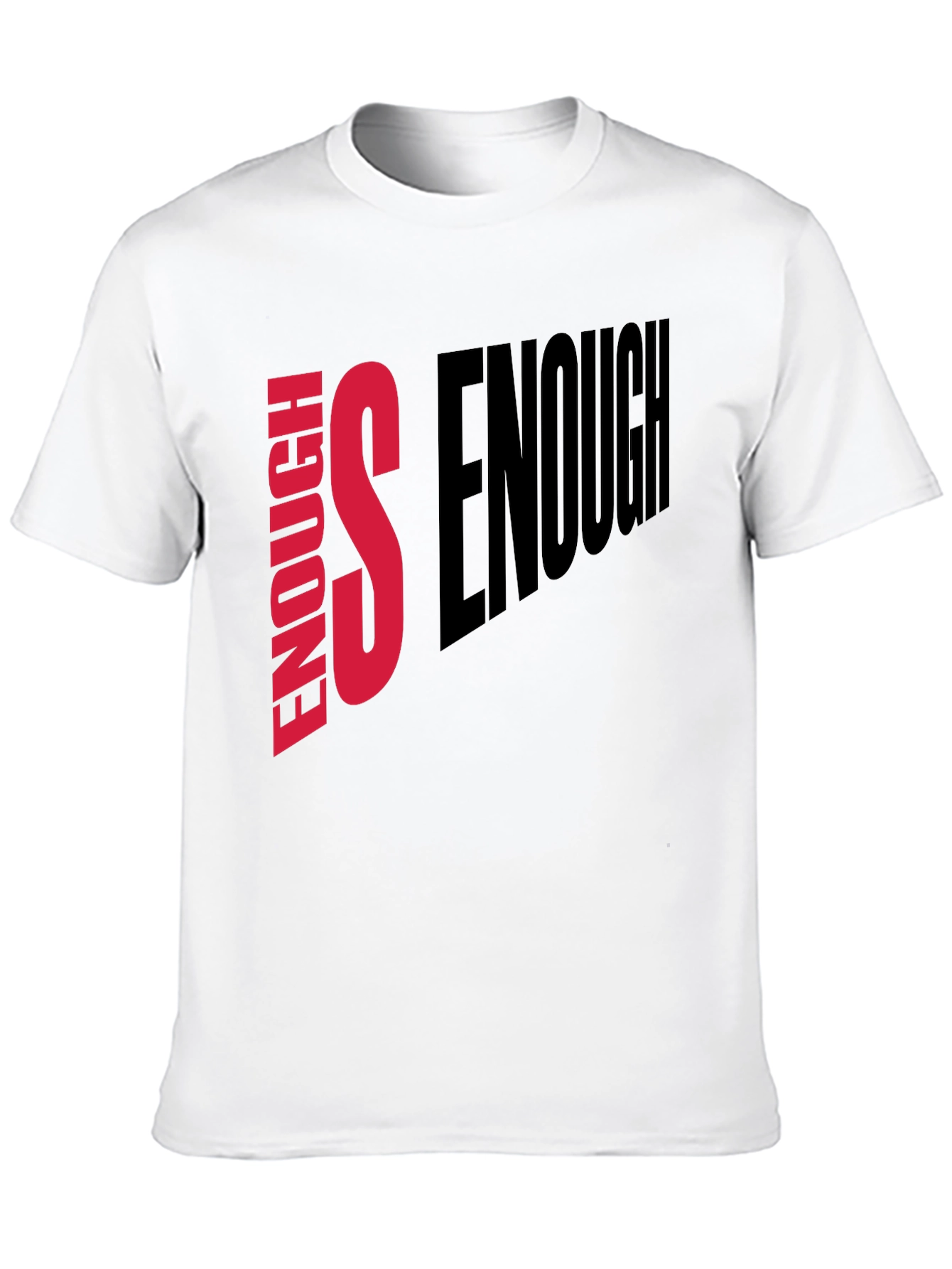 Enough is Enough Graphic Tee - Statement T-Shirt