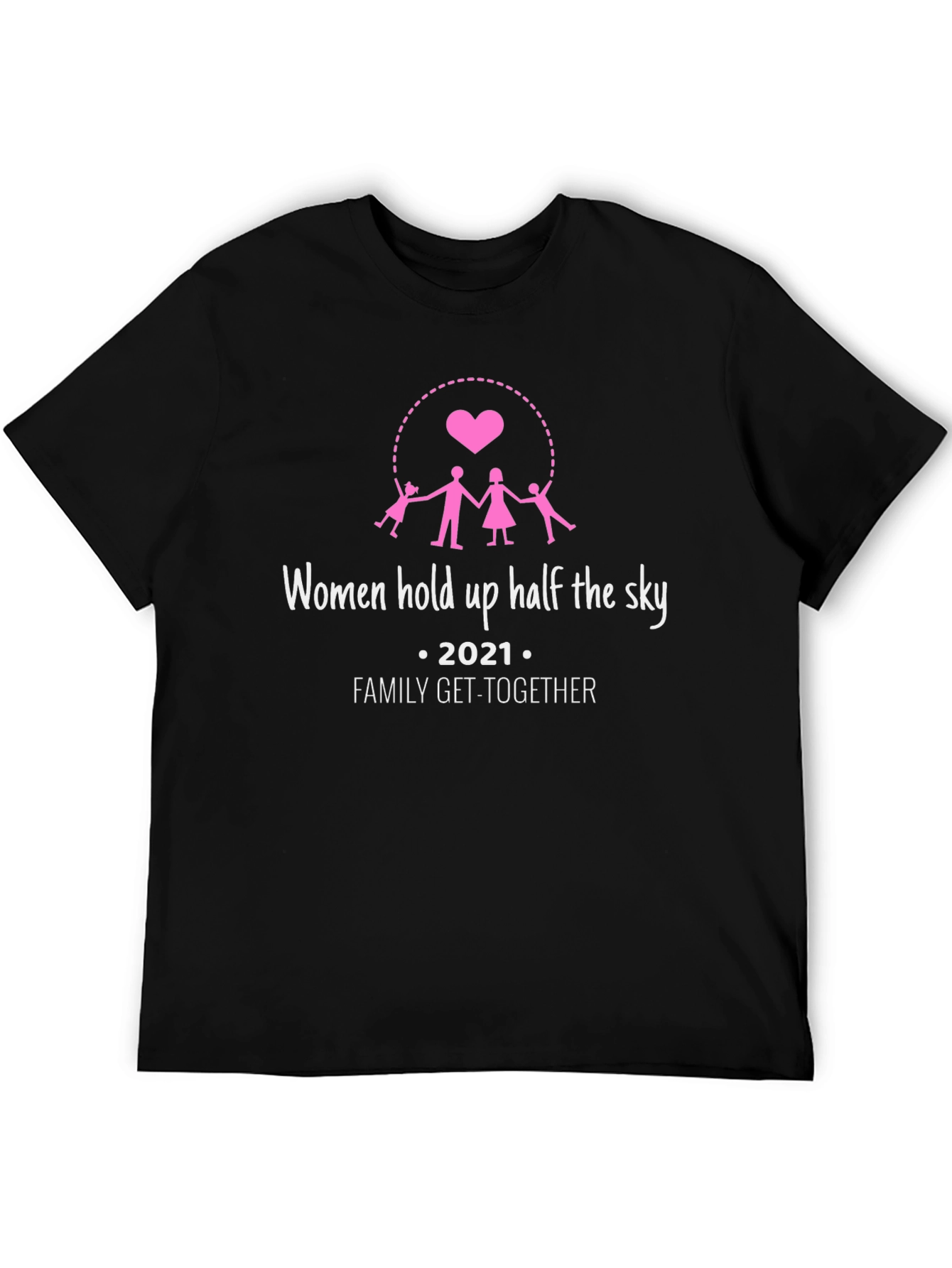 Women Hold Up Half The Sky Family Get-Together T-Shirt
