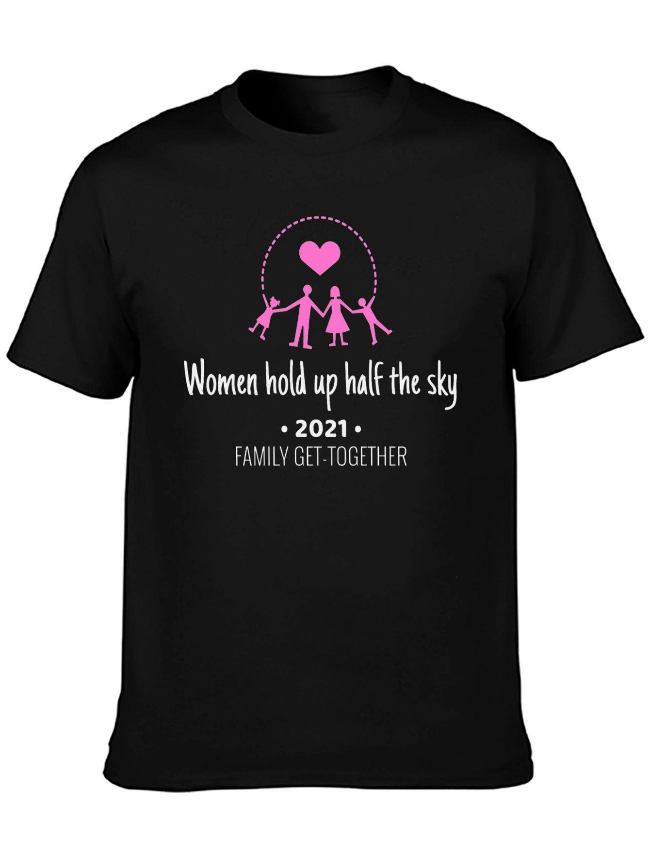 Women Hold Up Half The Sky Family Get-Together T-Shirt