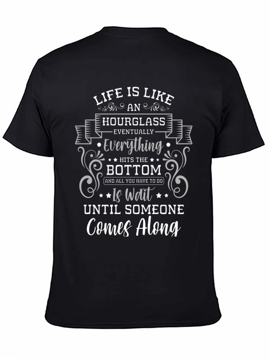 Life is Like an Hourglass T-Shirt - Inspirational Graphic Tee