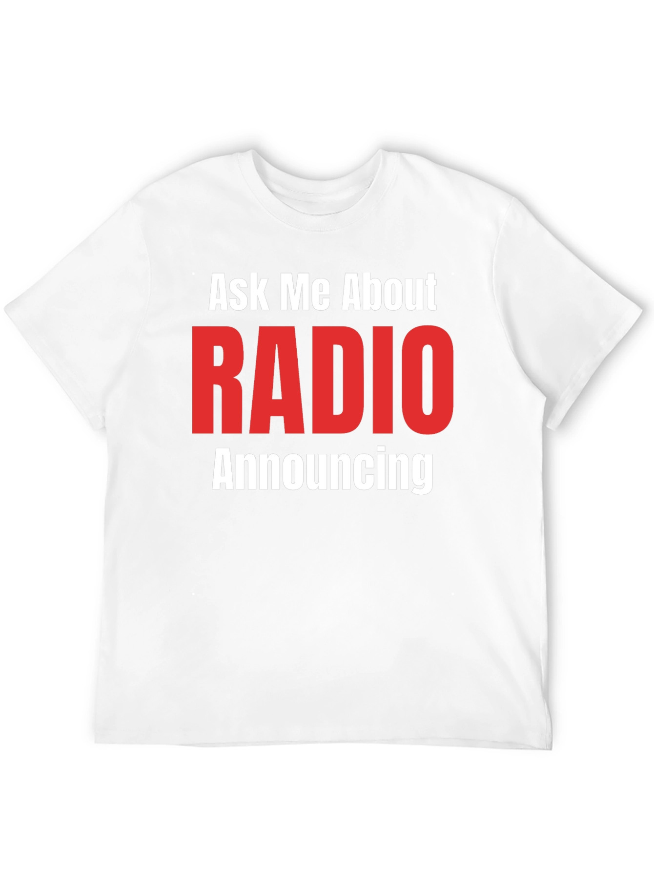 Ask Me About RADIO Announcing Black T-Shirt