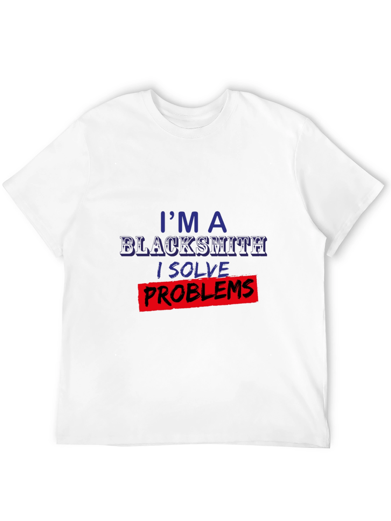 Blacksmith Problem Solver T-Shirt - Unique Design