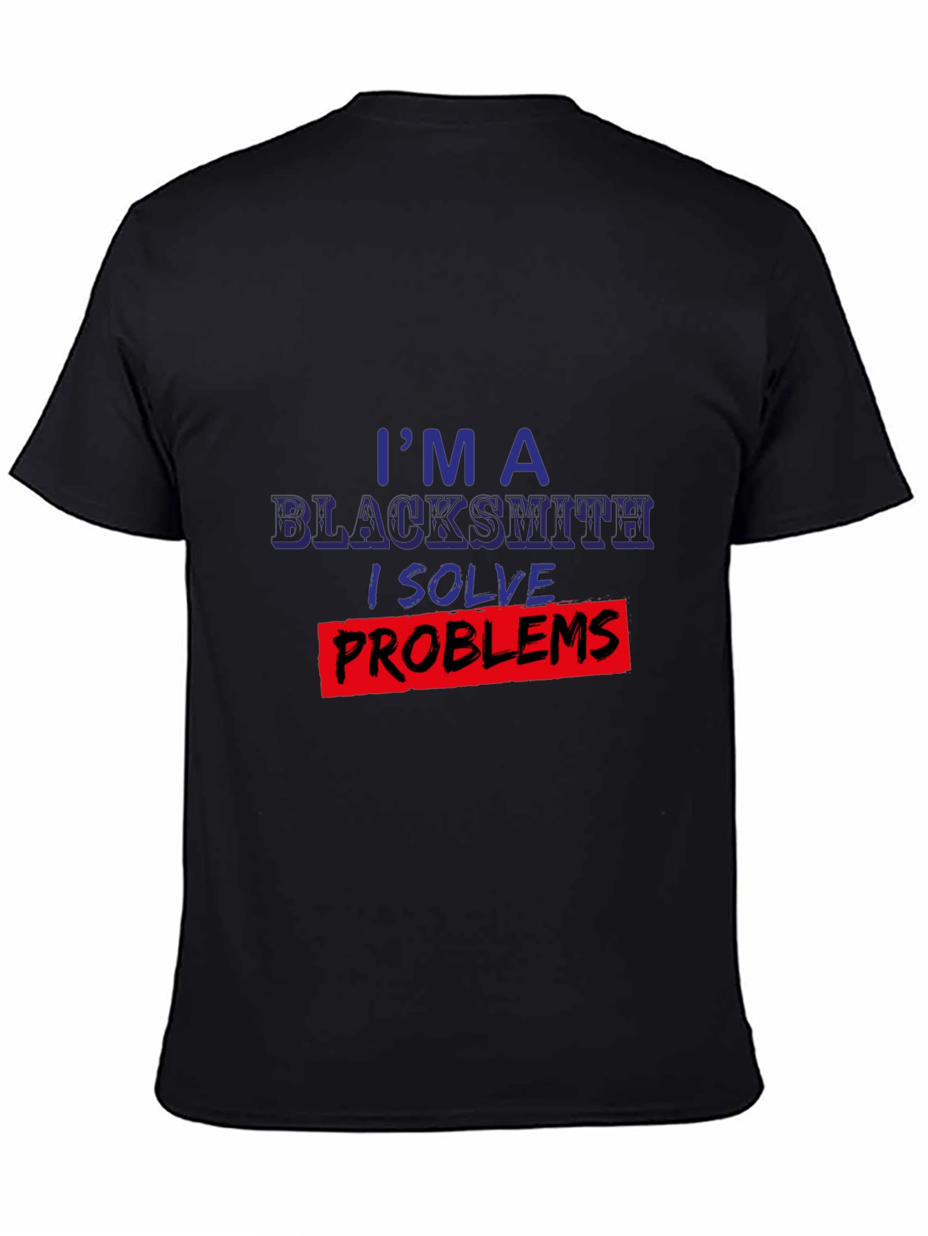 Blacksmith Problem Solver T-Shirt - Unique Design