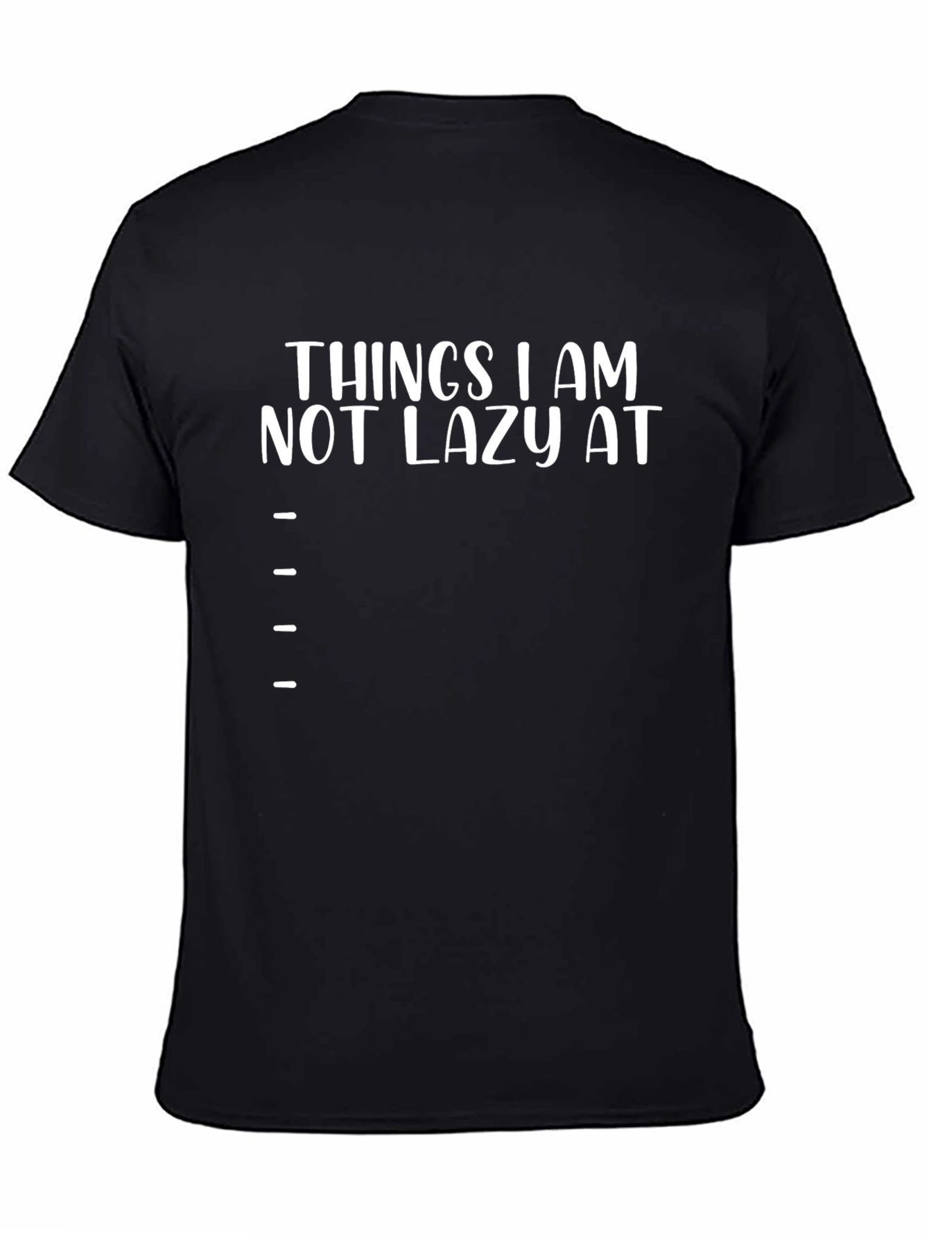 Funny Things I Am Not Lazy At Graphic T-Shirt