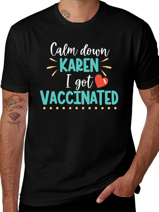 Calm Down Karen I Got Vaccinated T-Shirt