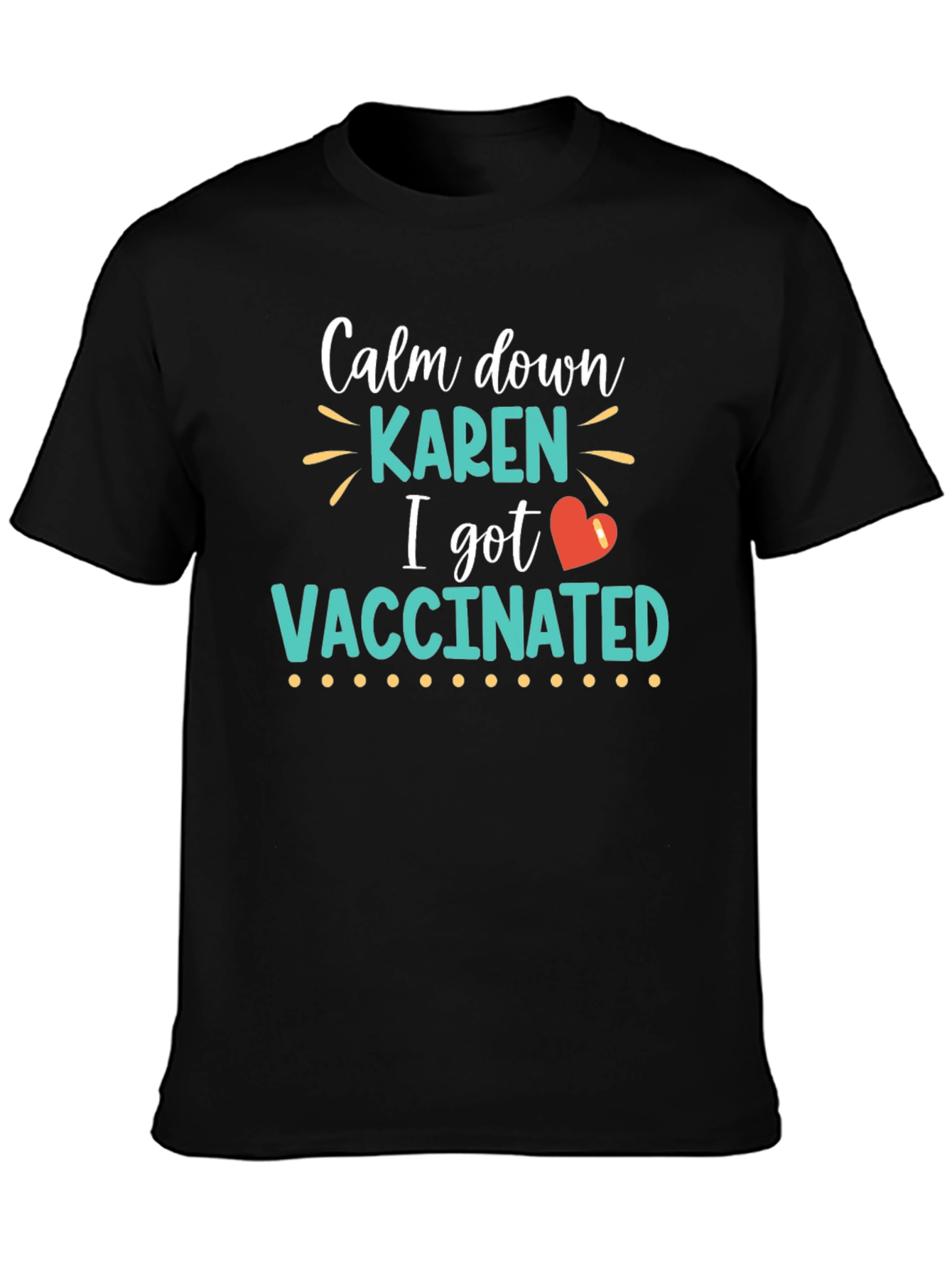 Calm Down Karen I Got Vaccinated T-Shirt